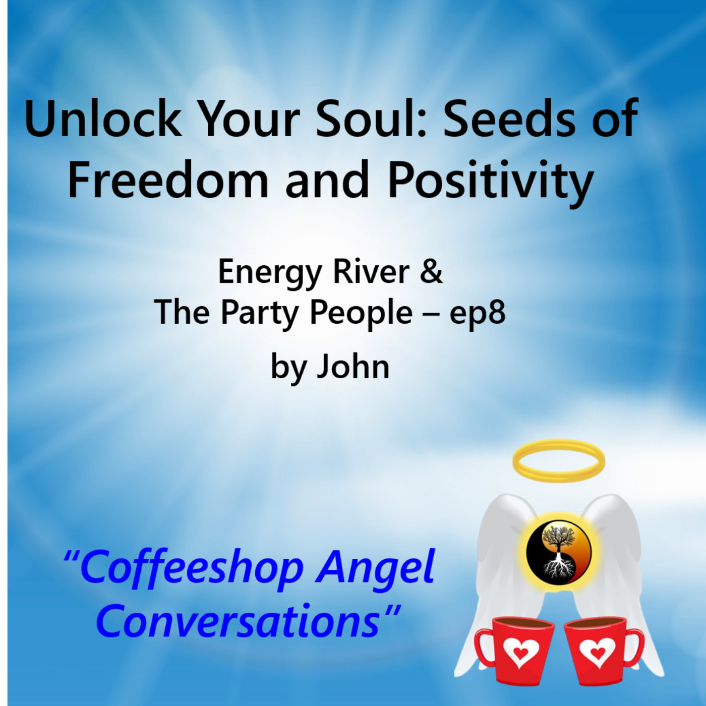 Unlock Your Soul: Freedom and Positivity - Energy River episode artwork