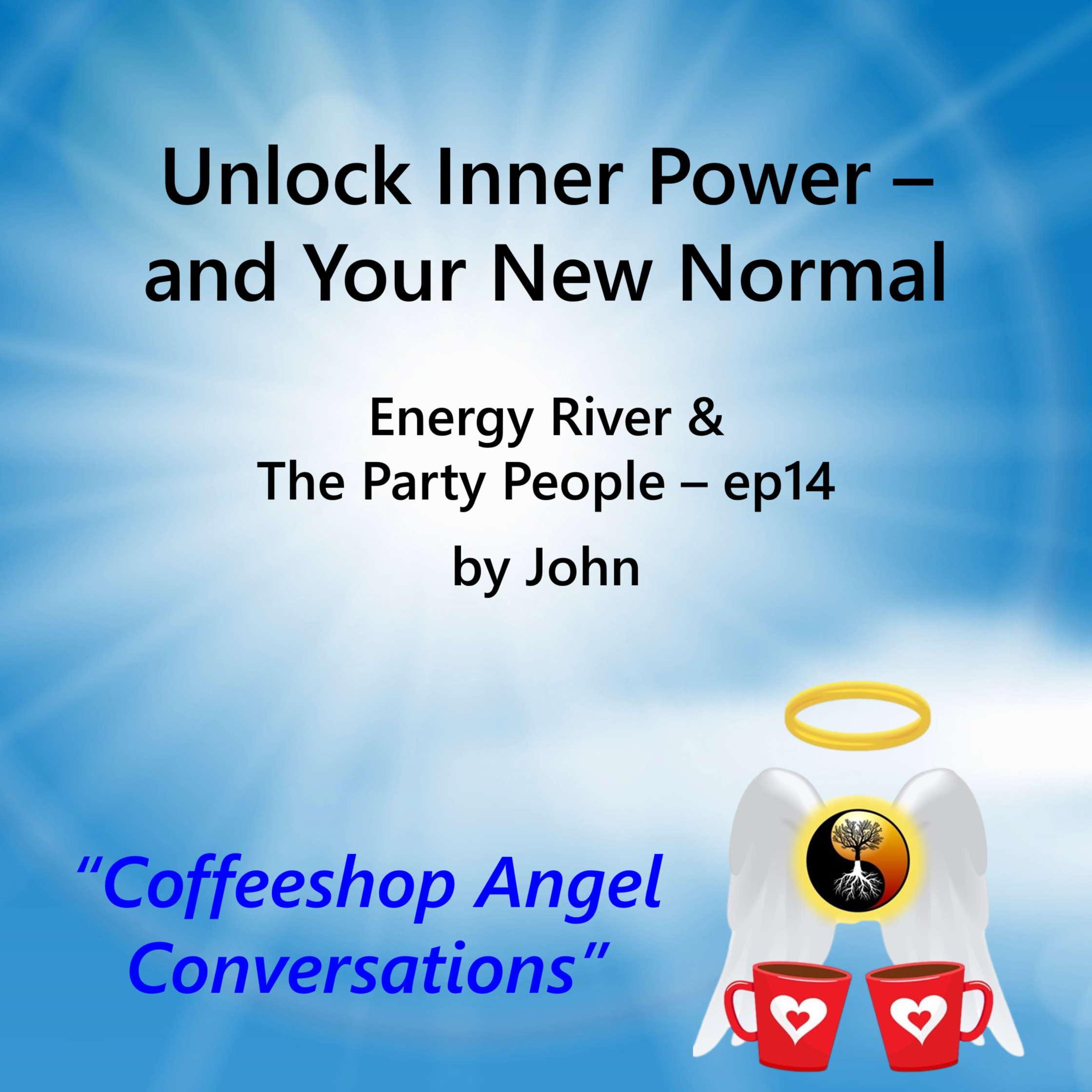 Unlock Inner Power & Your New Normal - on Energy River episode artwork