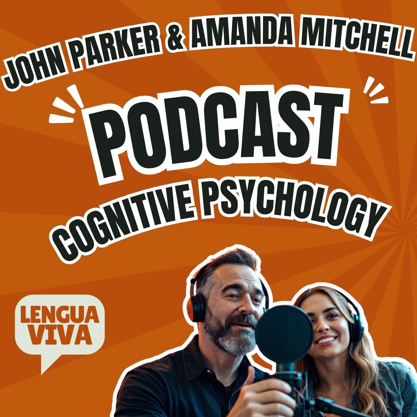 Cognitive Psychology 🎙️ Featuring John Parker & Amanda Mitchell - Lengua Viva Podcast podcast artwork