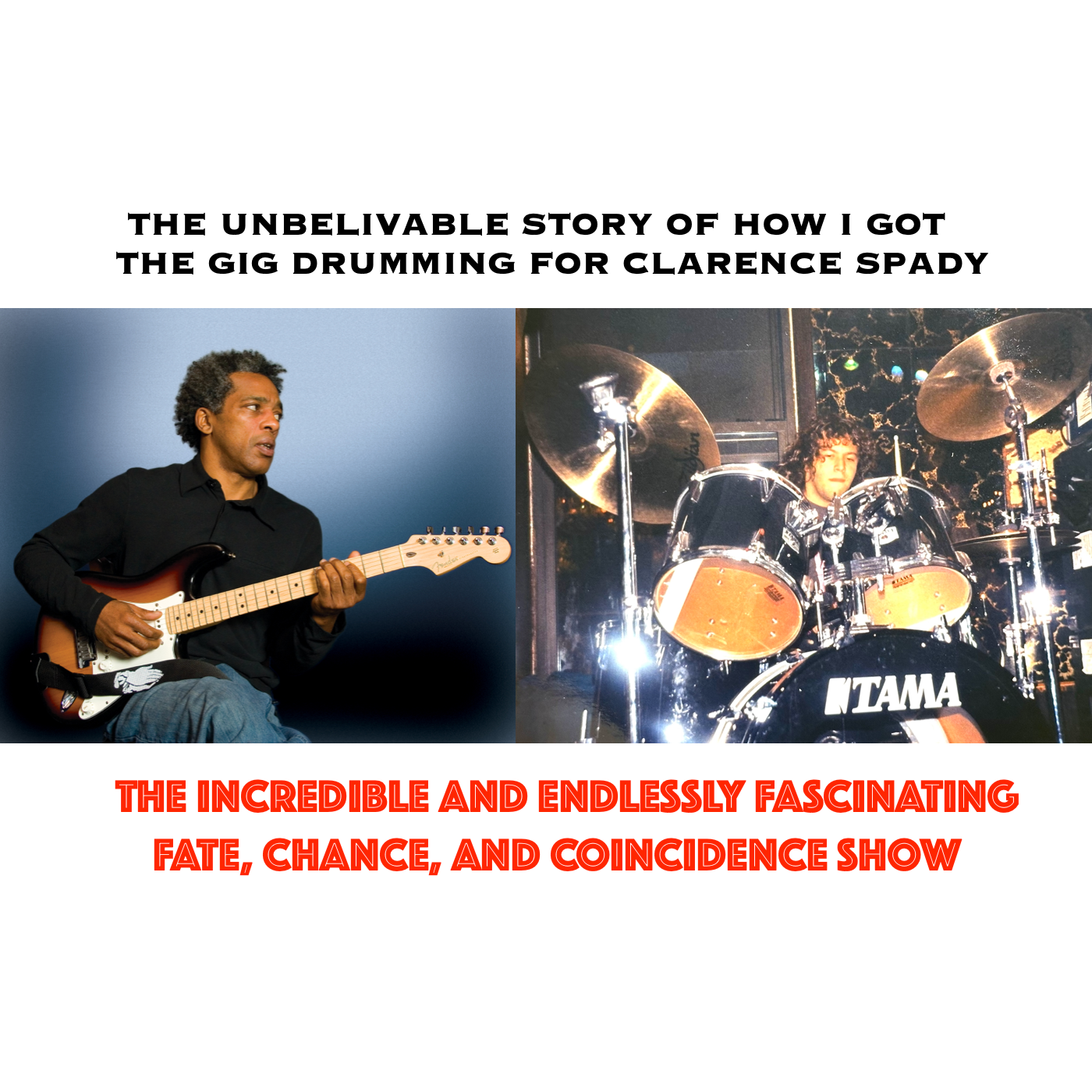 THE UNBELIEVABLE STORY OF HOW I GOT THE GIG DRUMMING FOR CLARENCE SPADY episode artwork