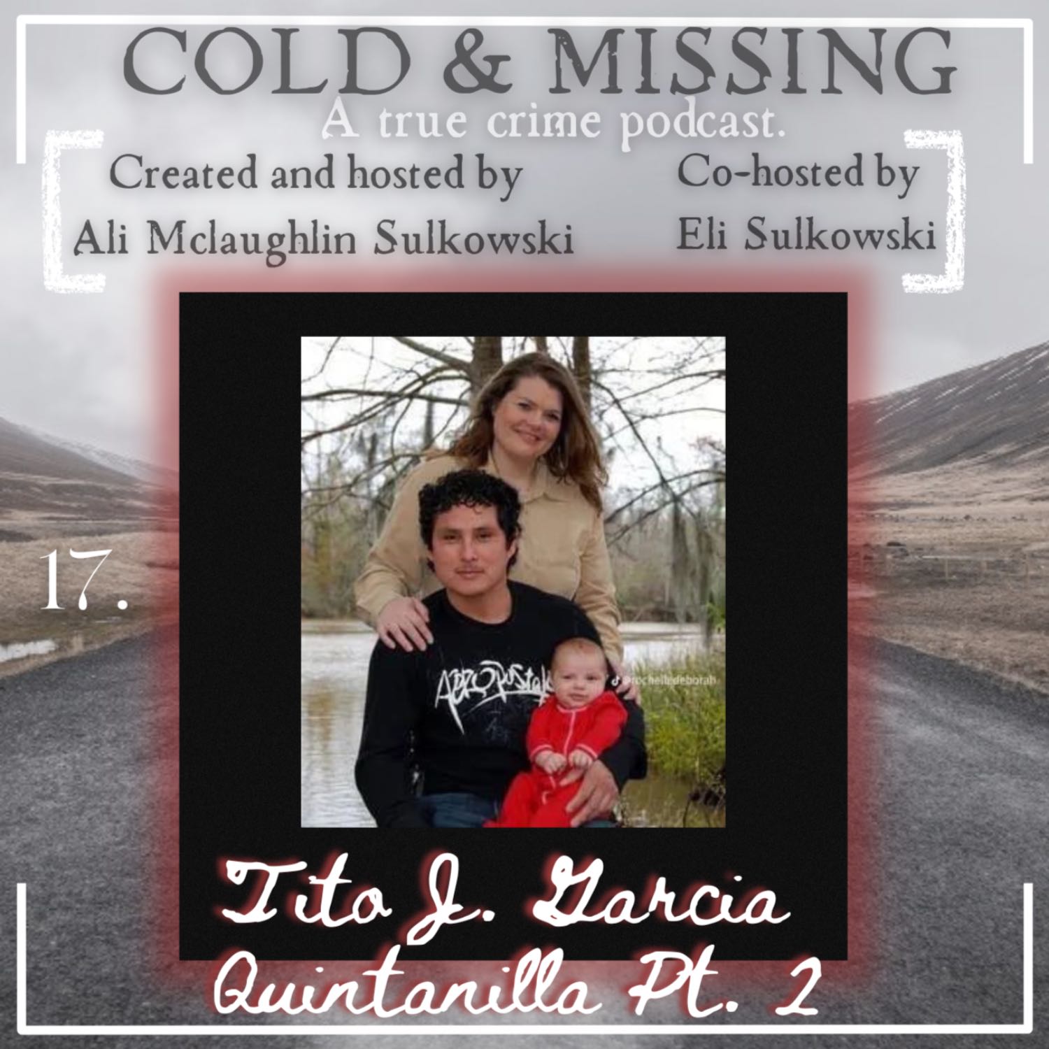 Cold and Missing: Tito J. Garcia Quintanilla - Part 2