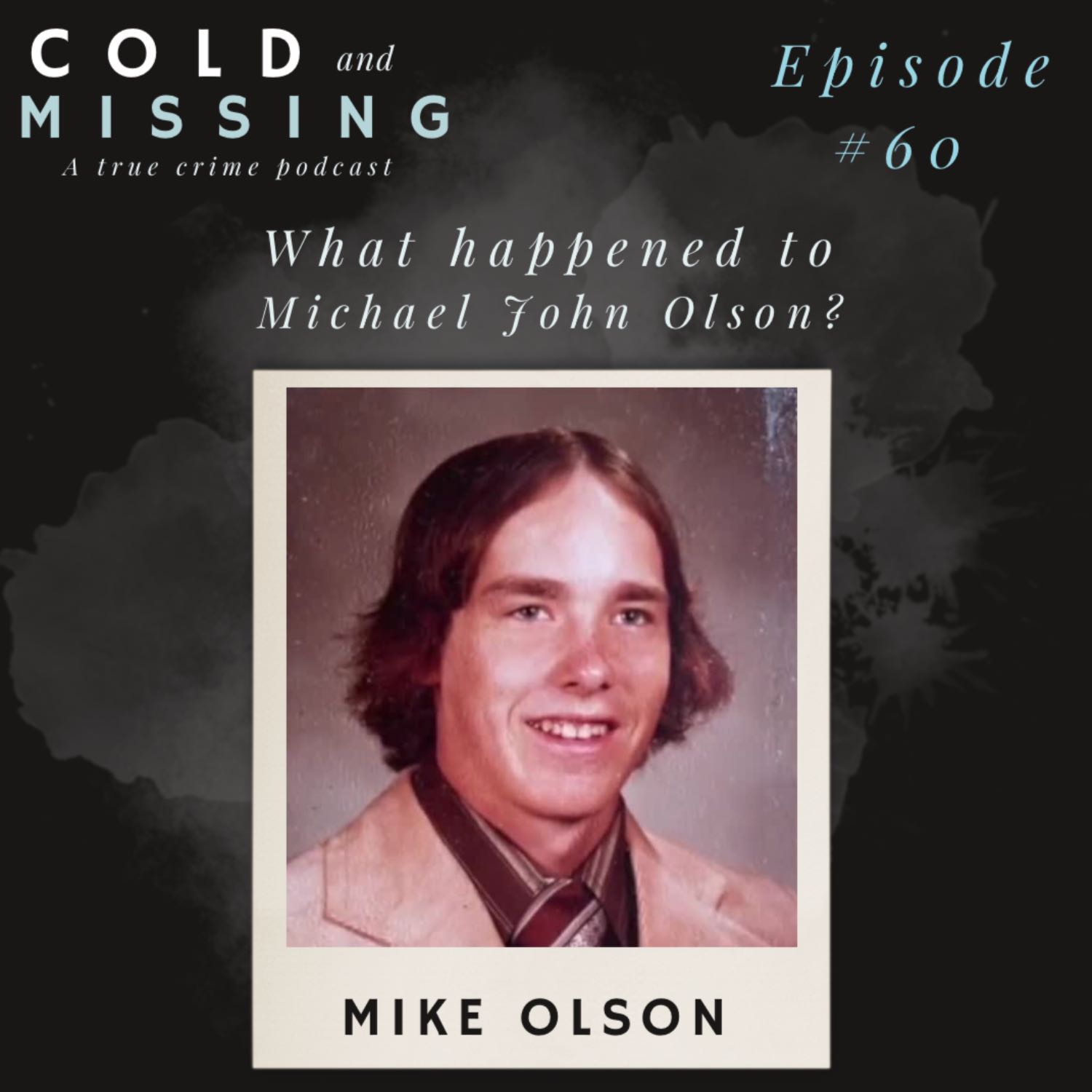 Cold and Missing: Michael John Olson