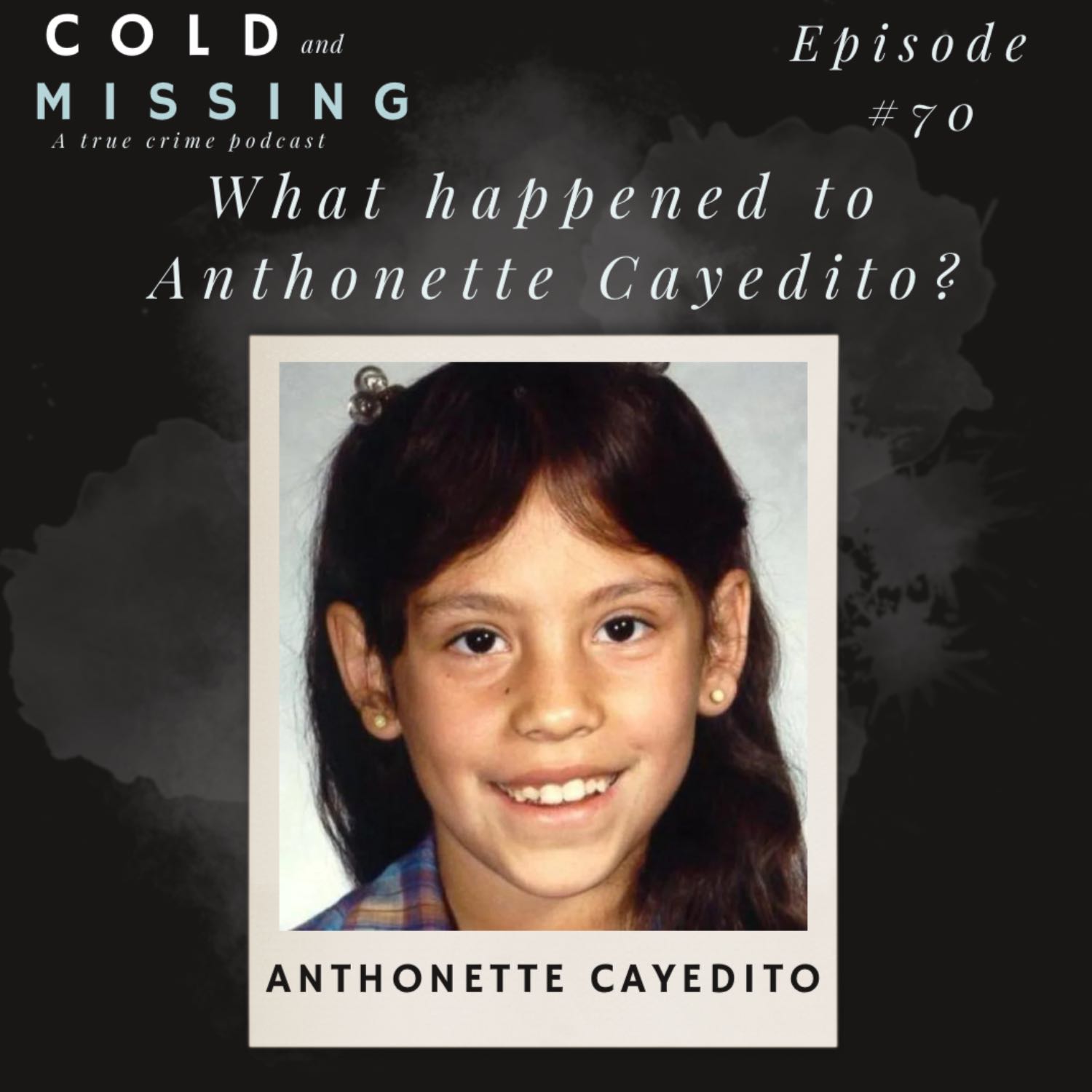 Cold and Missing: Anthonette Cayedito