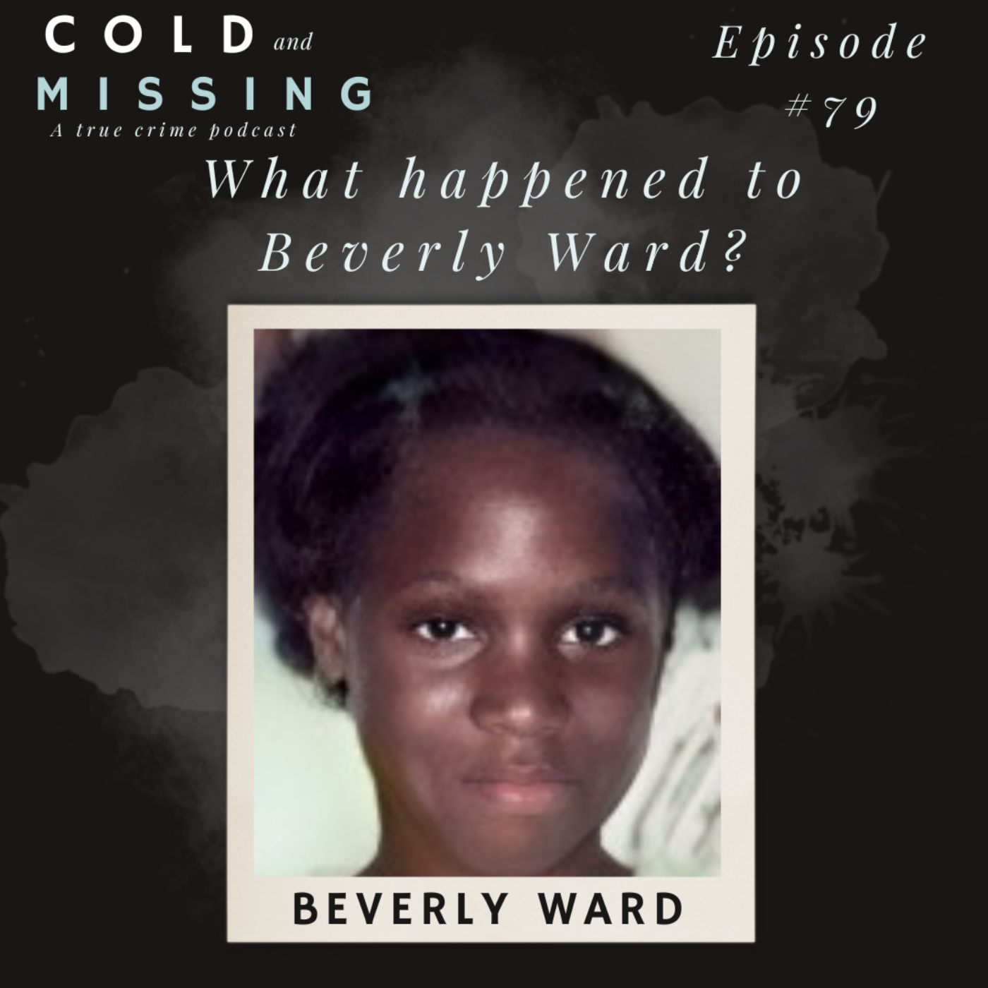 Cold and Missing: Beverly Ward