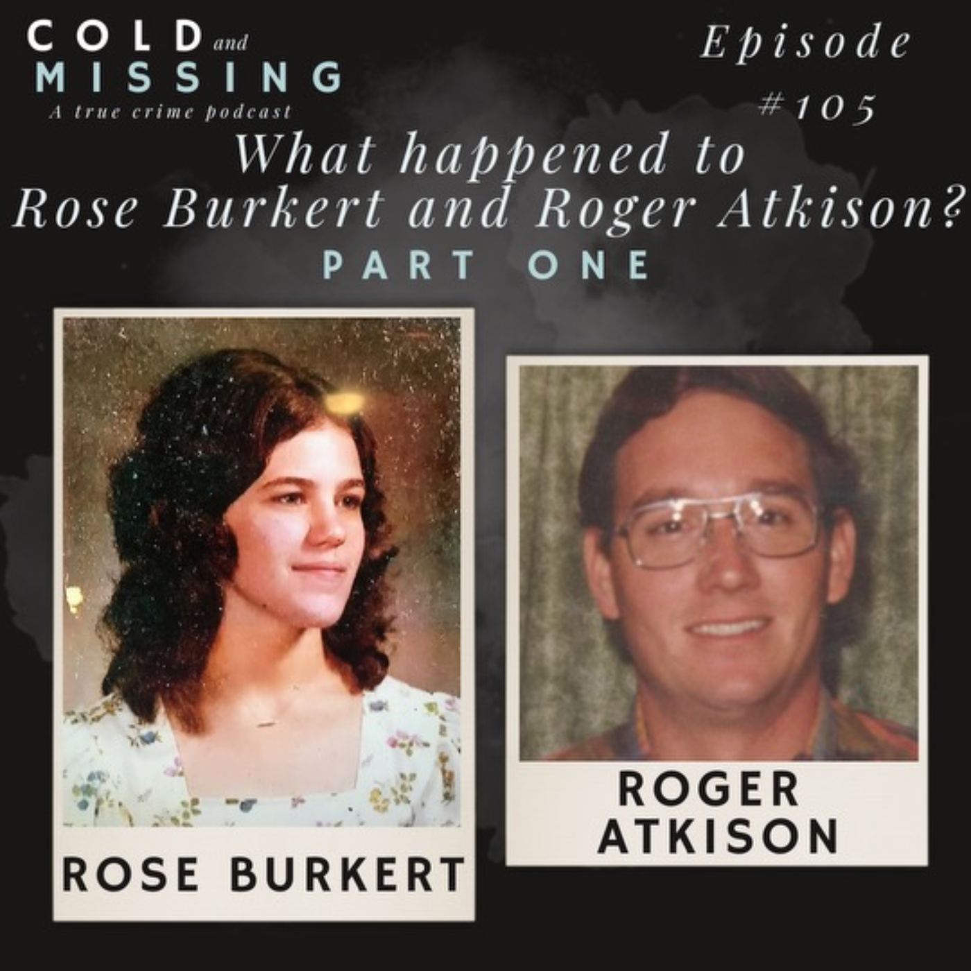 Cold and Missing: Rose Burkert and Roger Atkison