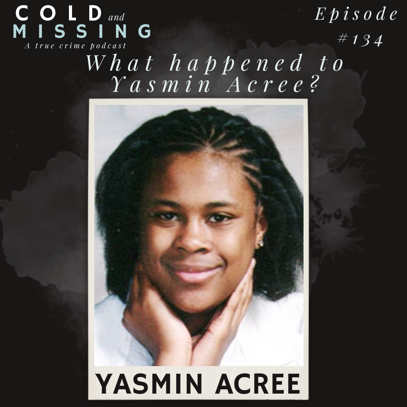 Cold and Missing: Yasmin Acree Cold and Missing: Yasmin Acree