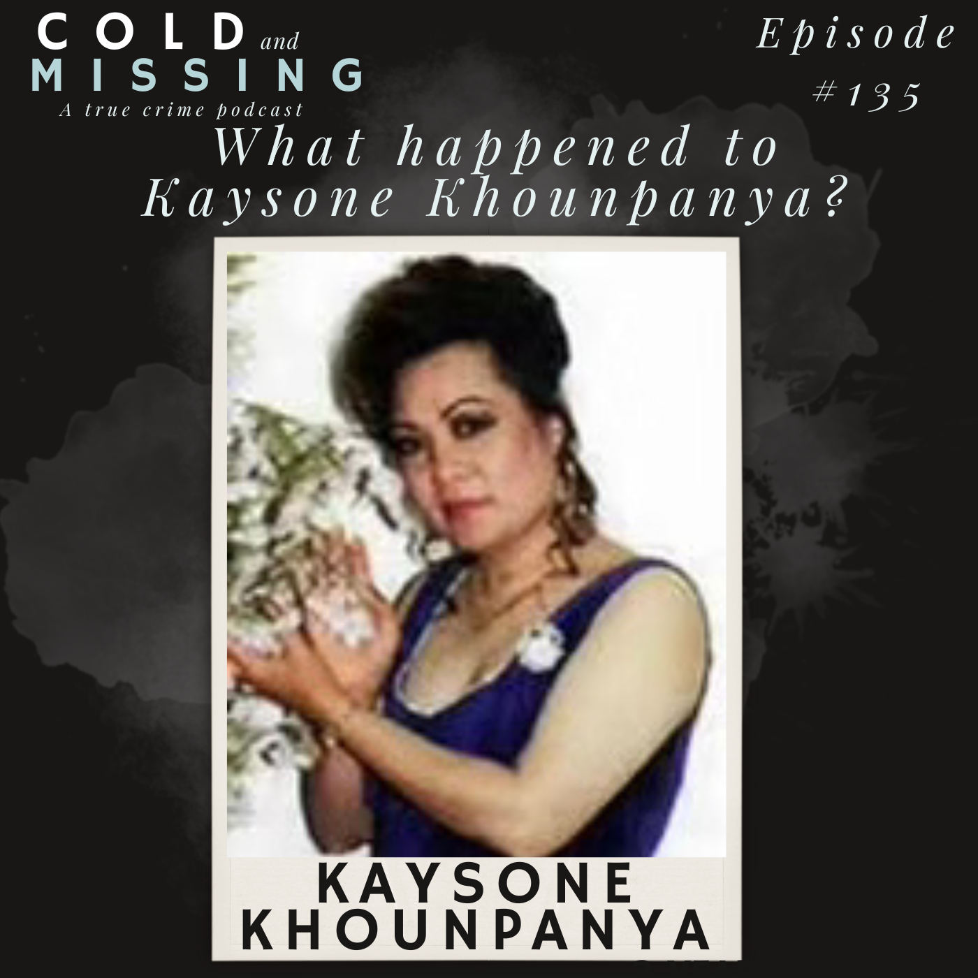 Cold and Missing: Keysone Khounpanya Cold and Missing: Keysone Khounpanya