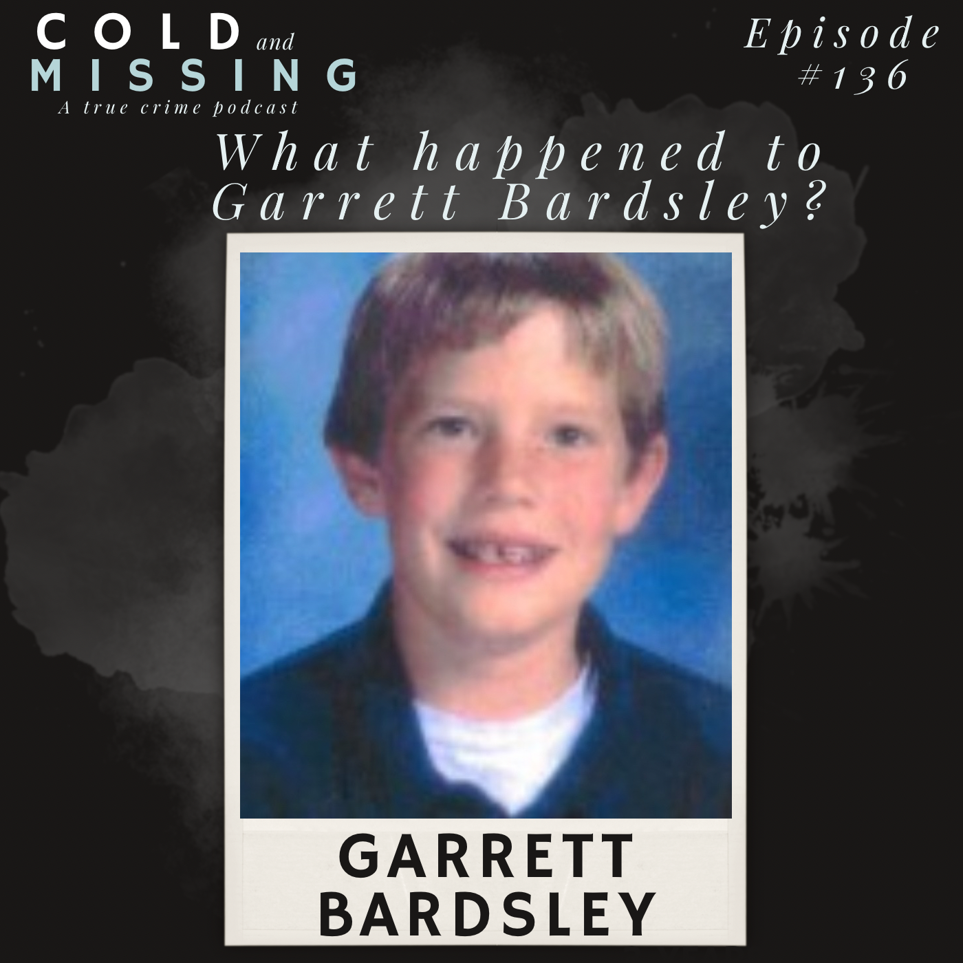 Cold and Missing: Garrett Bardsley Cold and Missing: Garrett Bardsley