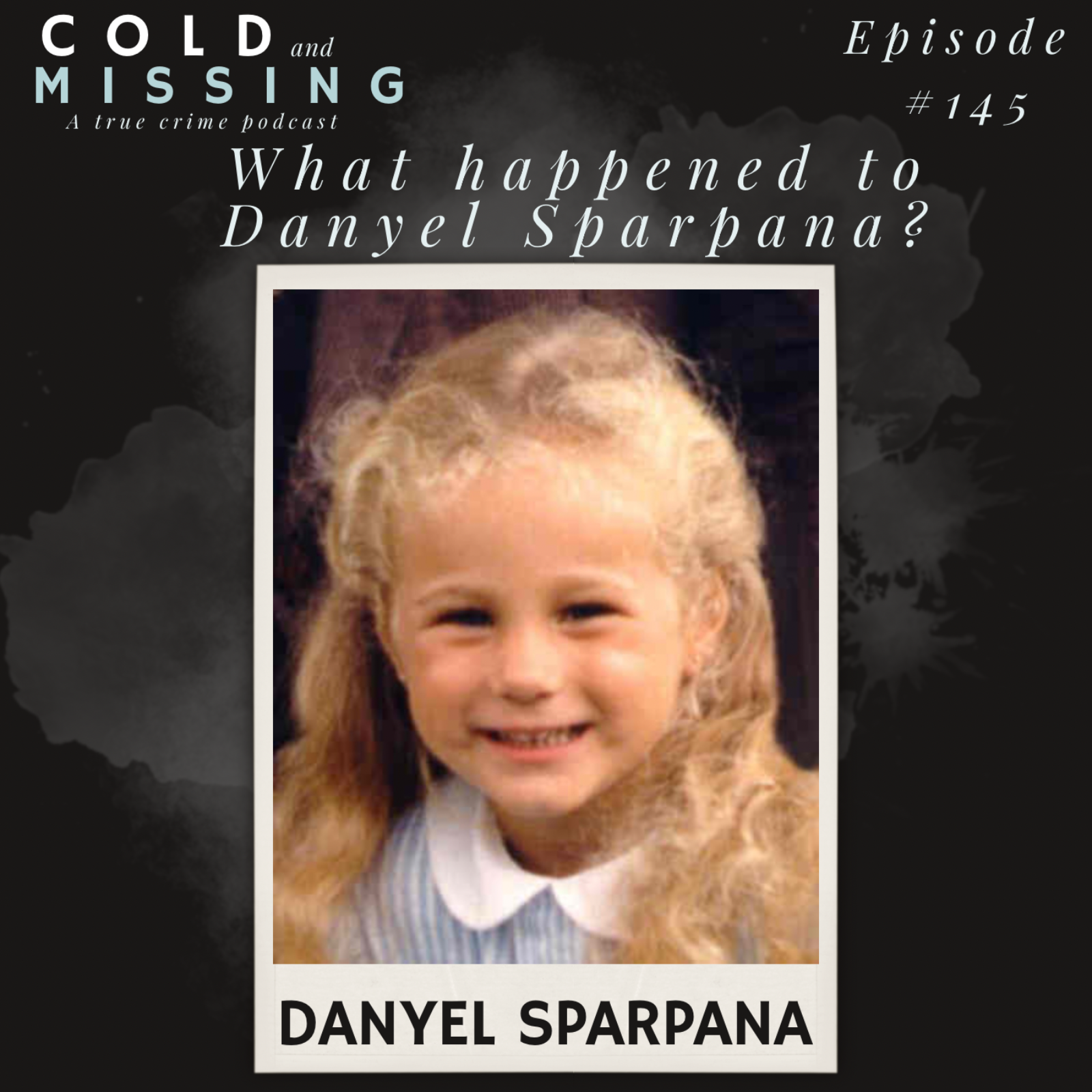 Cold and Missing: Danyel Sparpana Cold and Missing: Danyel Sparpana