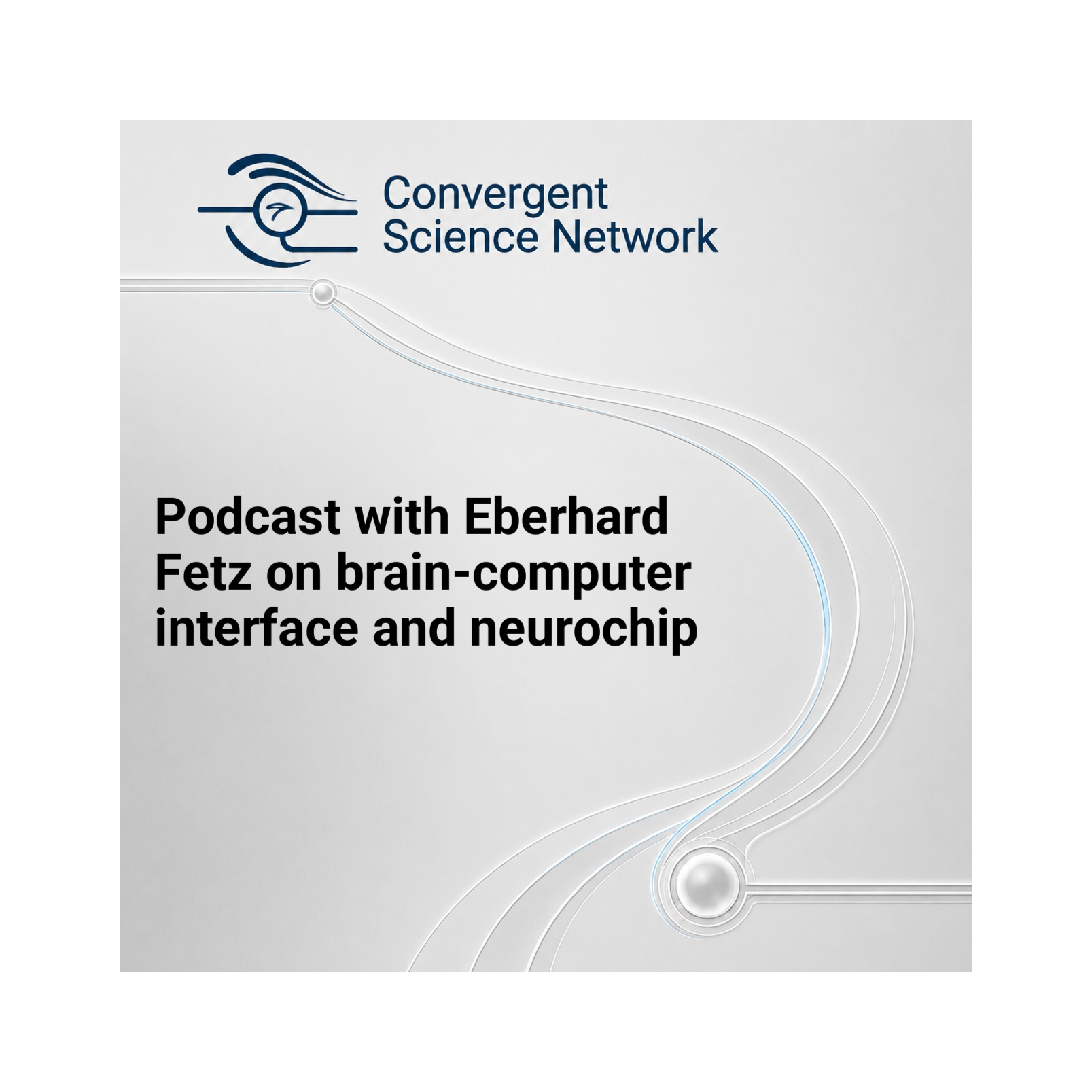 The Convergent Science Podcasts on Mind, Brain and Technology