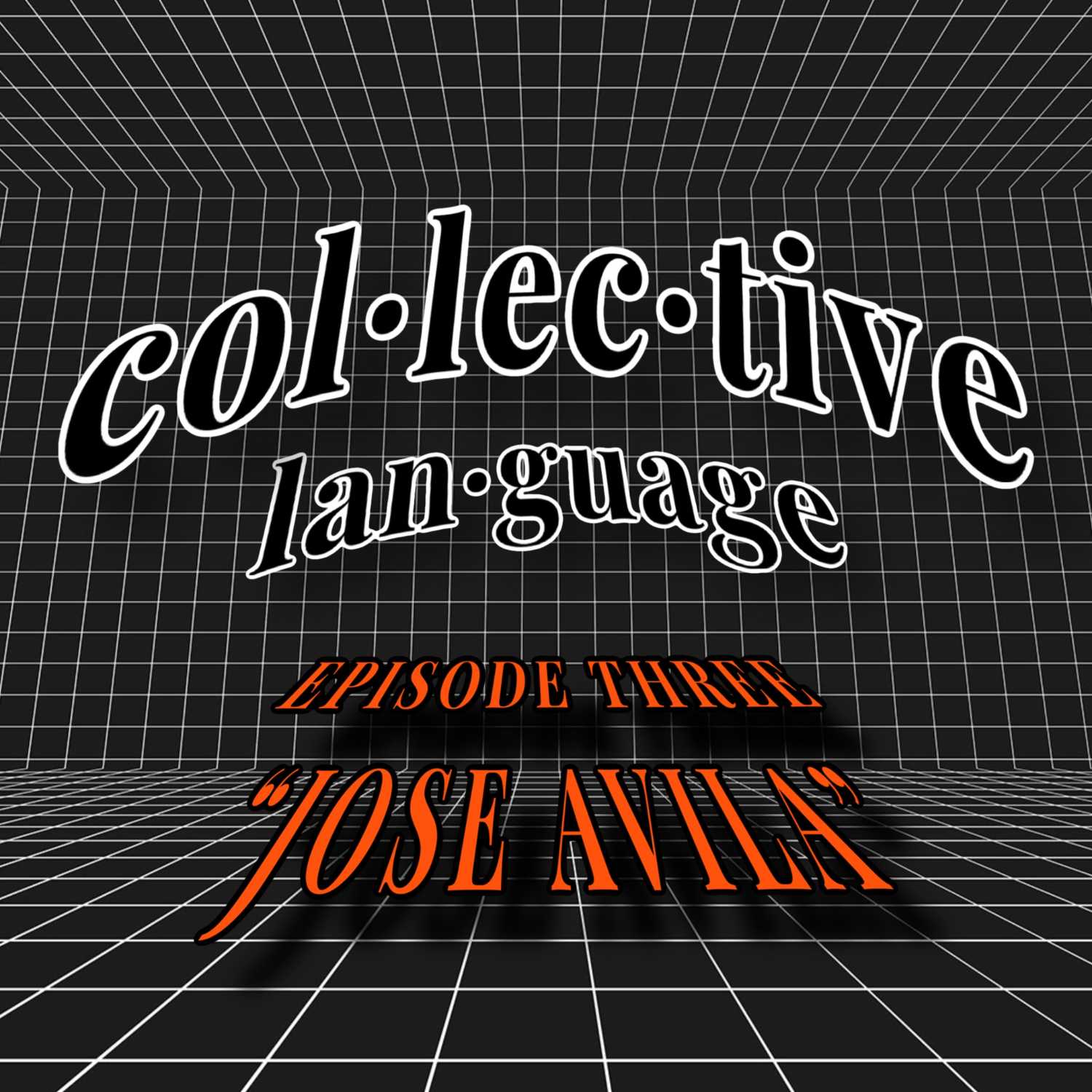 Collective Language: Jose Avila