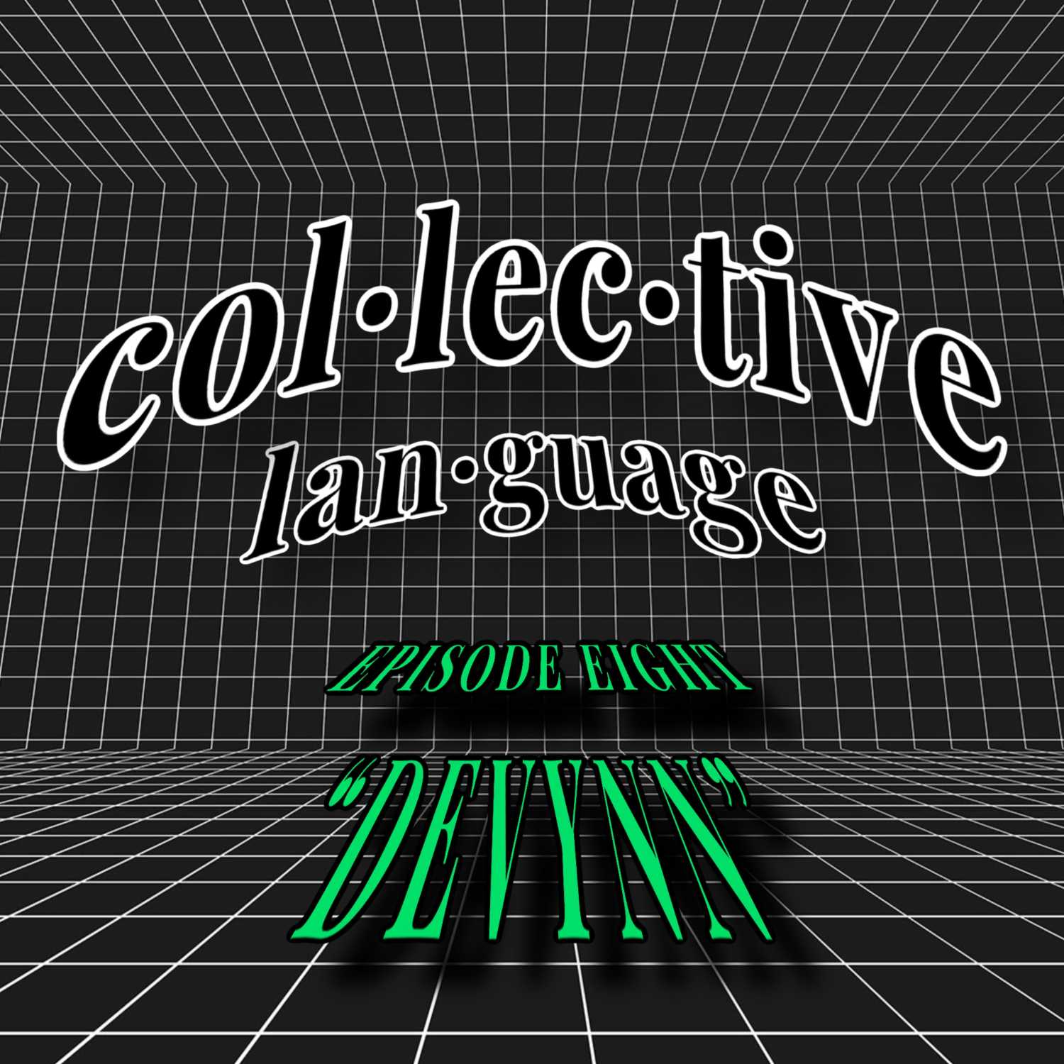 Collective Language: Devynn