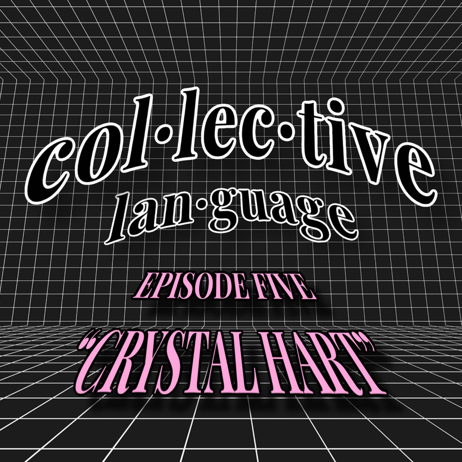 Collective Language: Crystal Hart episode artwork