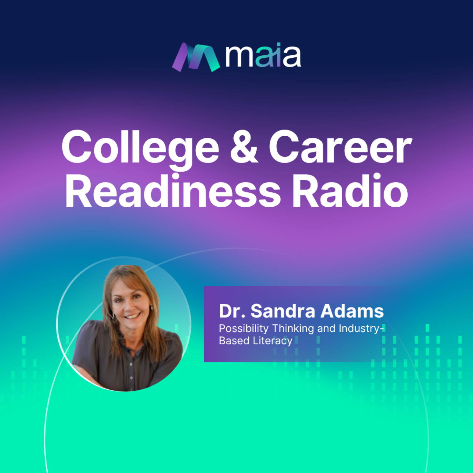 Possibility Thinking and Industry-Based Literacy with Dr. Sandra Adams