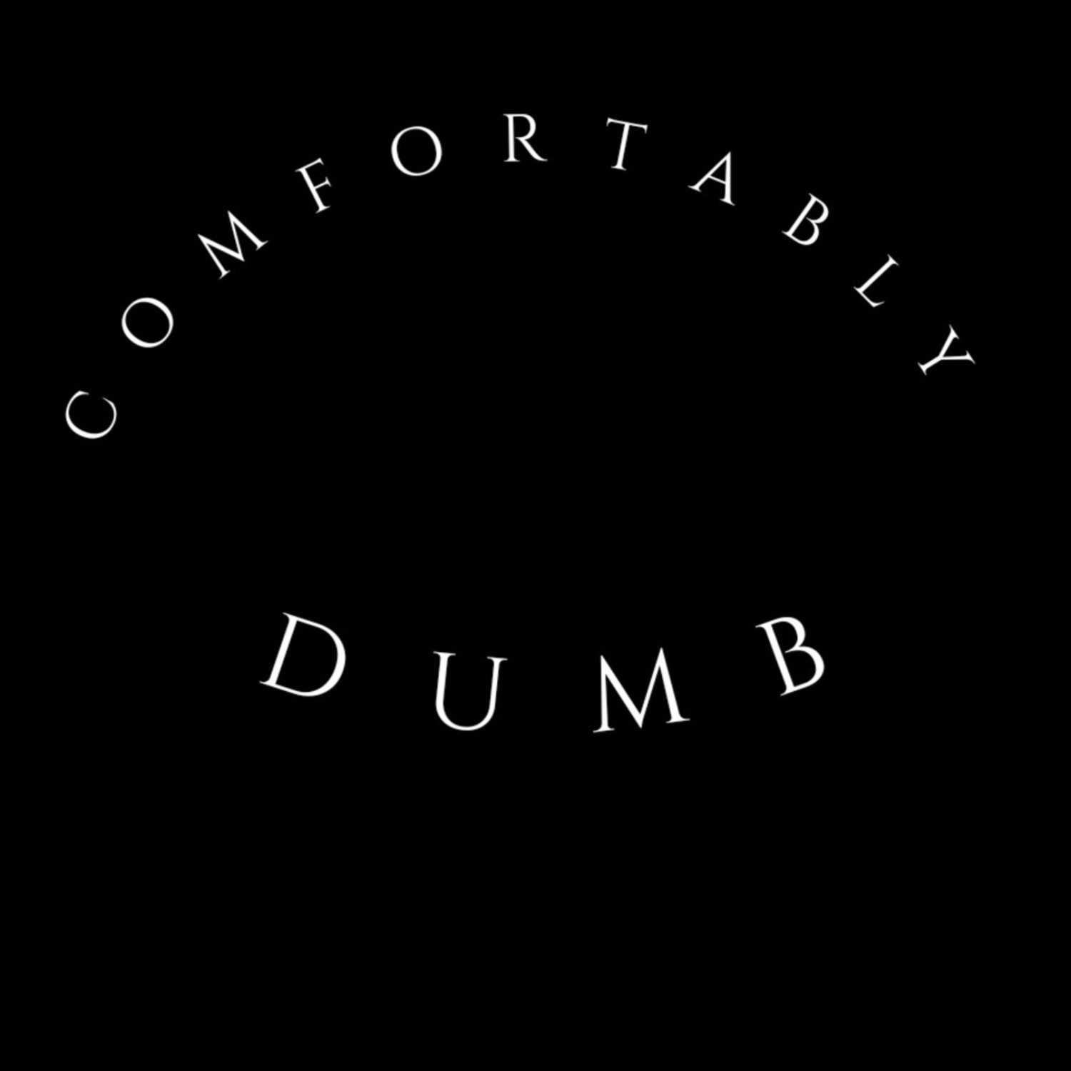 Comfortably Dumb 