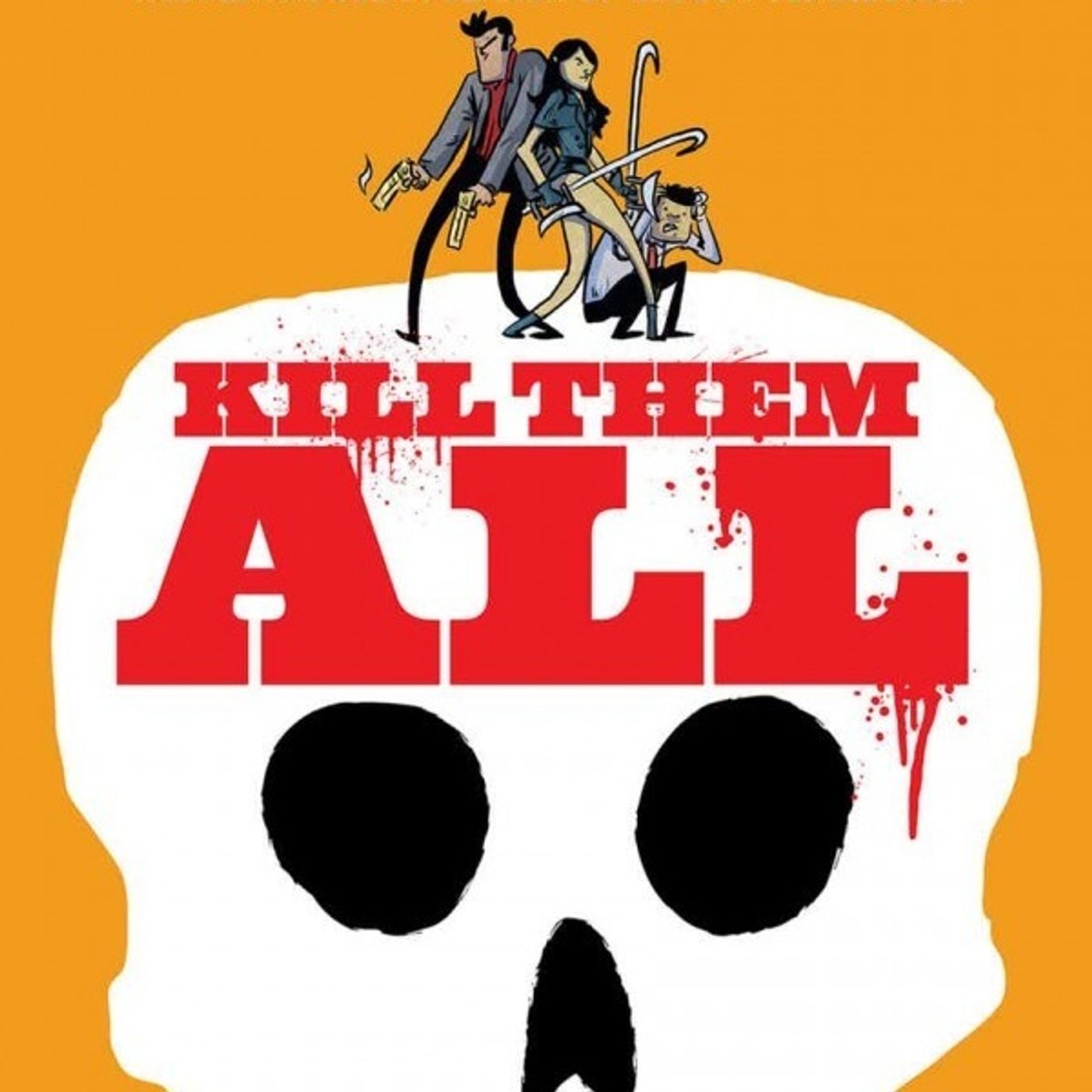 Kill Them All Kill Them All
