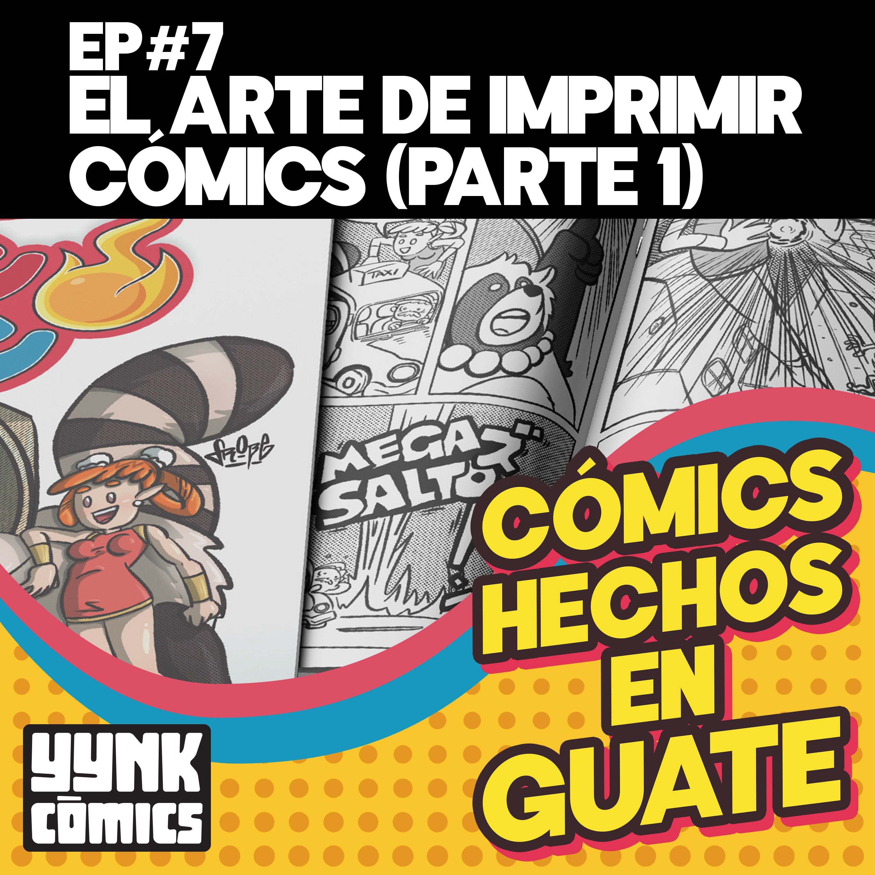 EP#7  El Arte de Imprimir Cómics (Parte 1) episode artwork