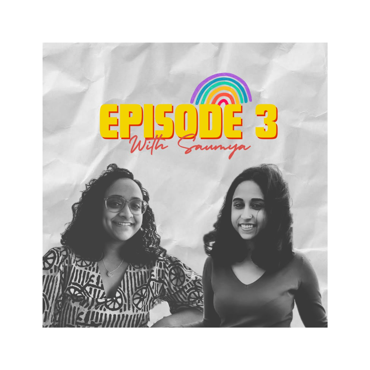 Ep 3: Nerding out with Saumya: Notes on mental healthcare, reimagining societal units and the need for community episode artwork