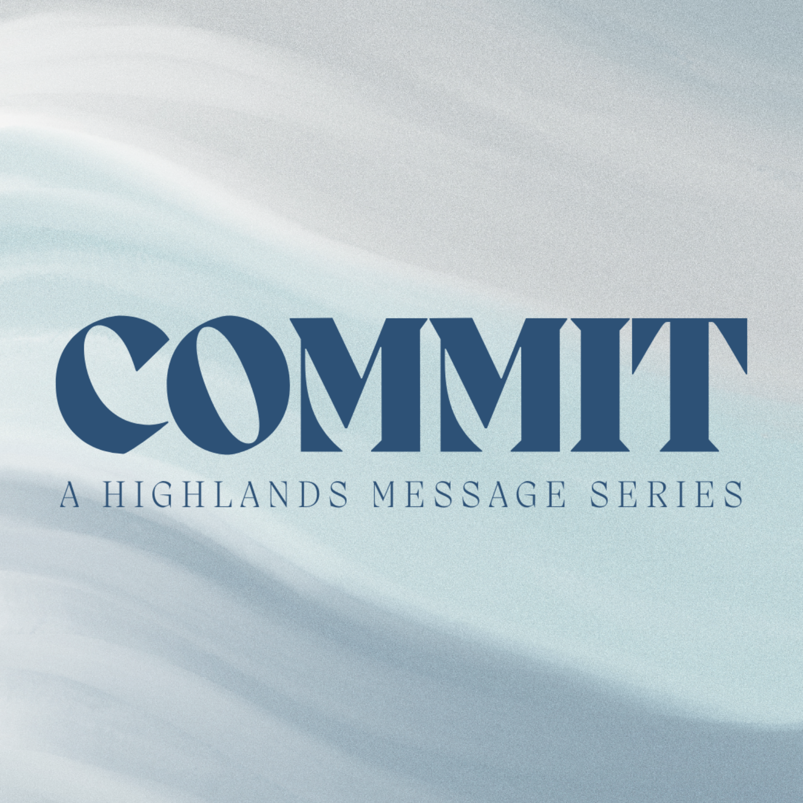 COMMIT A Highlands Message Series podcast artwork