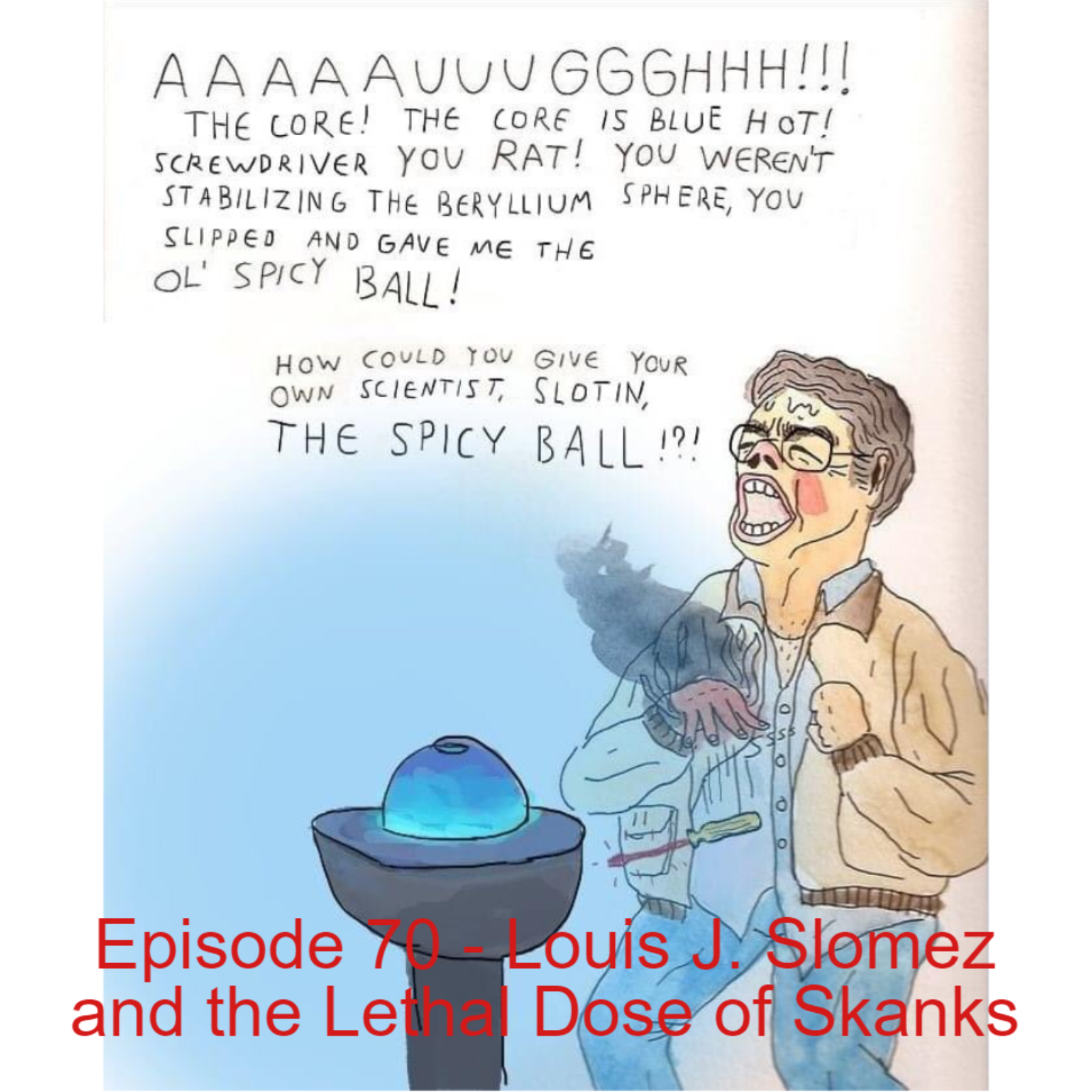 Episode 70 - Louis J. Slomez and the Lethal Dose of Skanks episode artwork