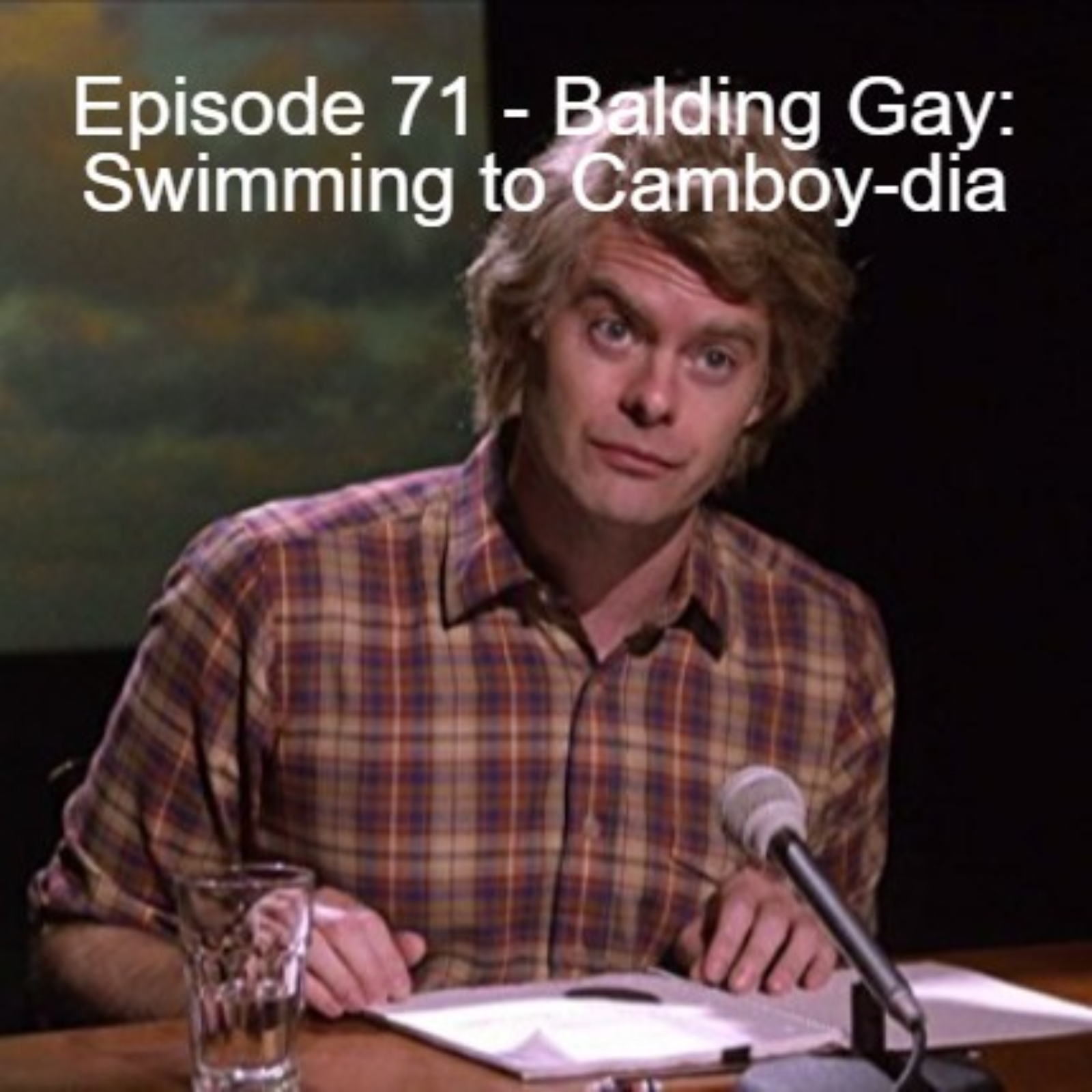 Episode 71 - Balding Gay: Swimming to Camboy-dia episode artwork