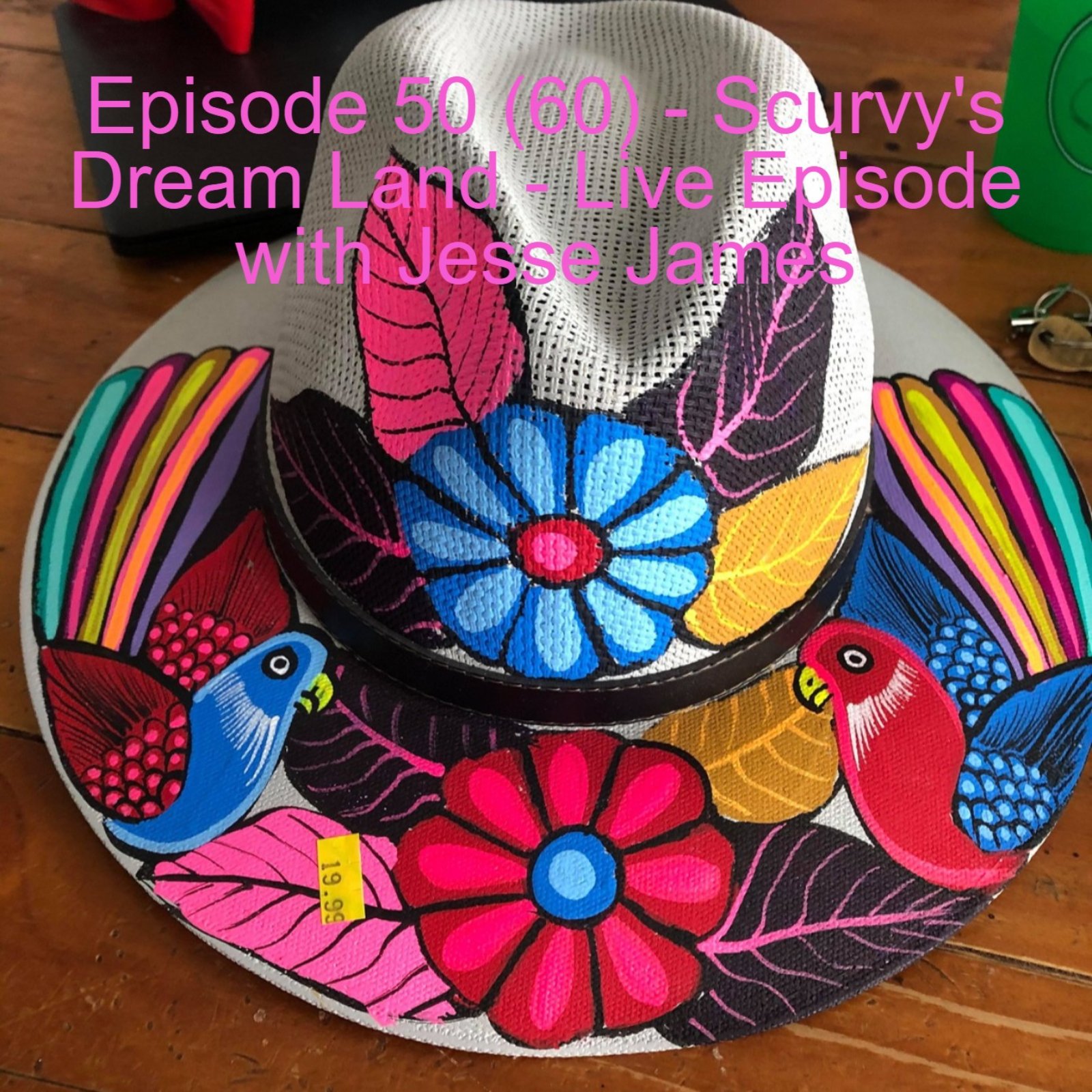 Episode 50 (60) - Scurvy's Dream Land - Live Episode with Jesse James episode artwork