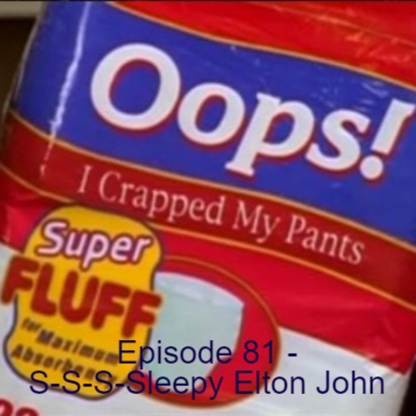 Episode 81 - S-S-S-Sleepy Elton John episode artwork