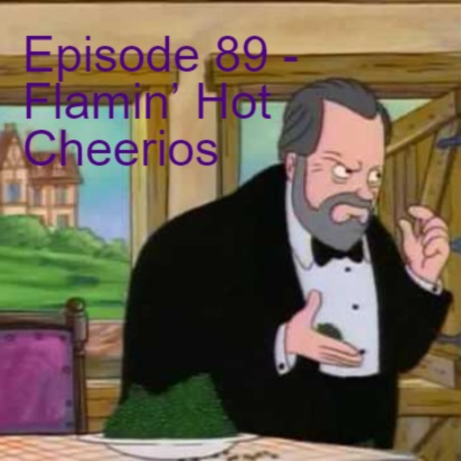Episode 89 - Flamin’ Hot Cheerios episode artwork