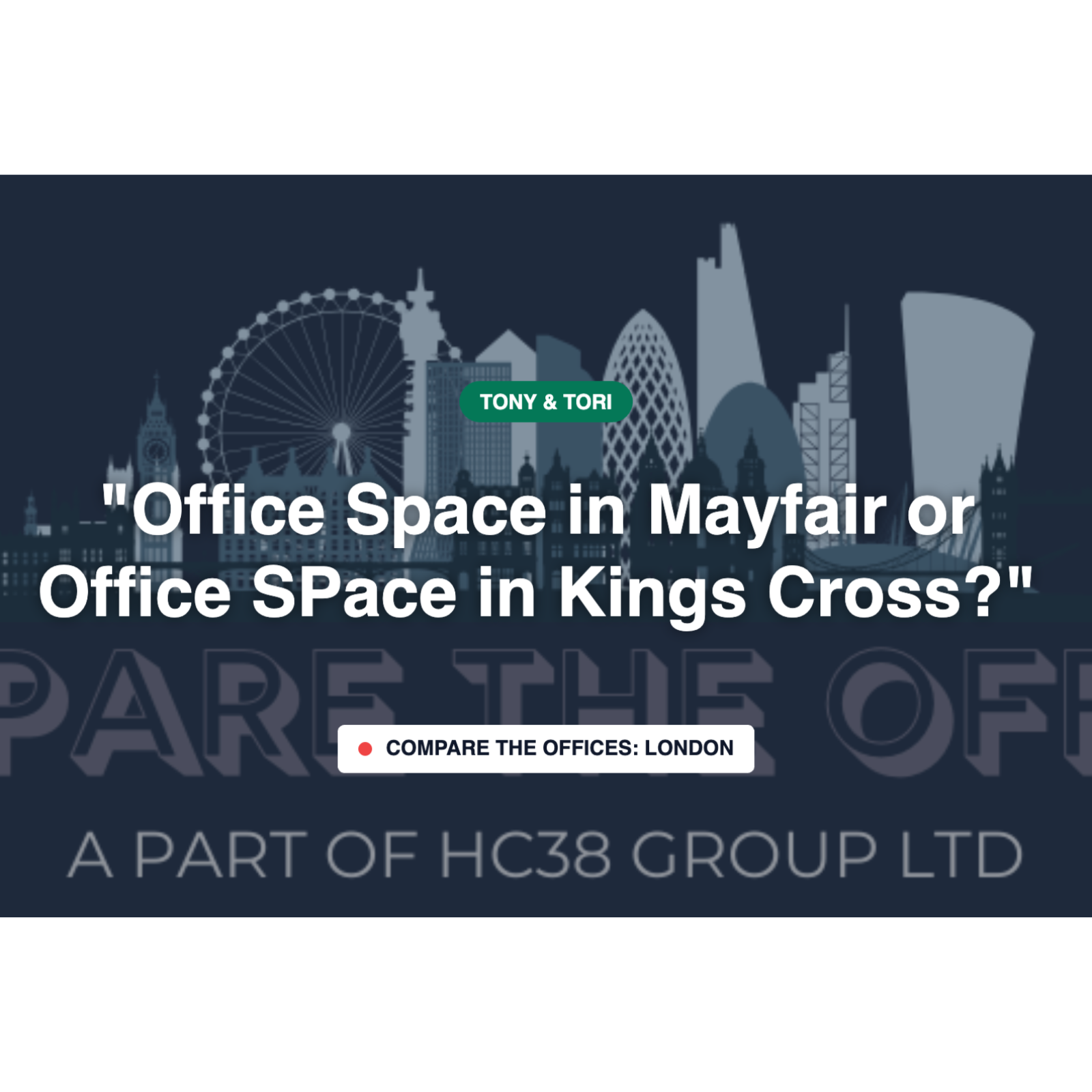 Office Space in Mayfair or Office Space in Kings Cross?