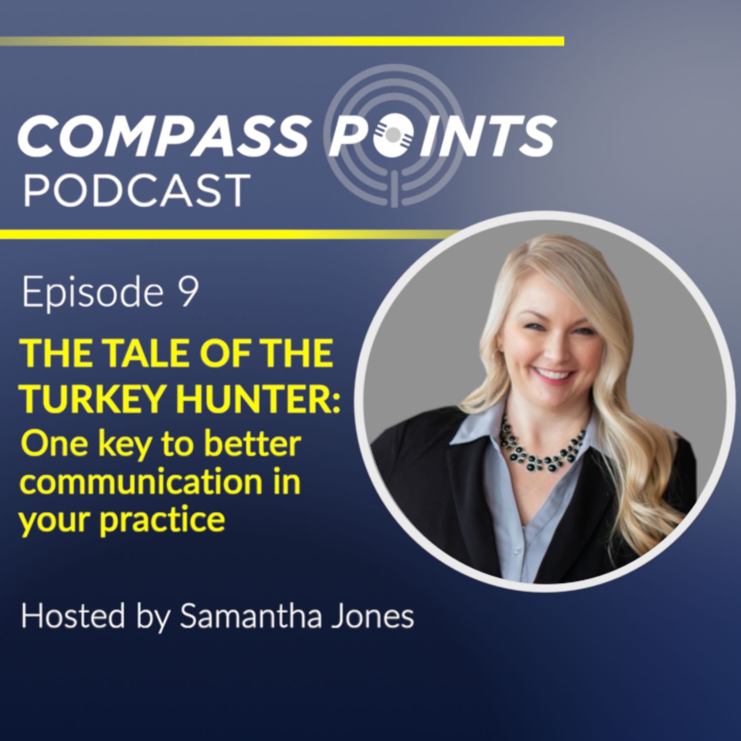 THE TALE OF THE TURKEY HUNTER: One key to better communication in your practice