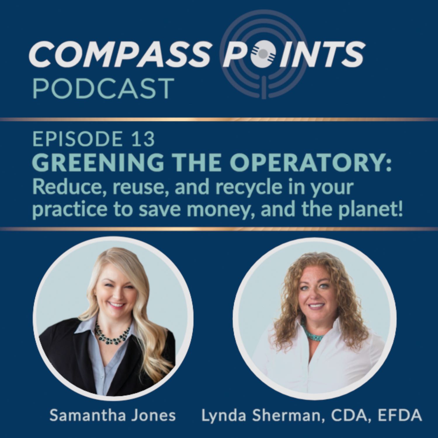 GREENING THE OPERATORY: Reduce, reuse, and recycle in your practice to save money and the planet!