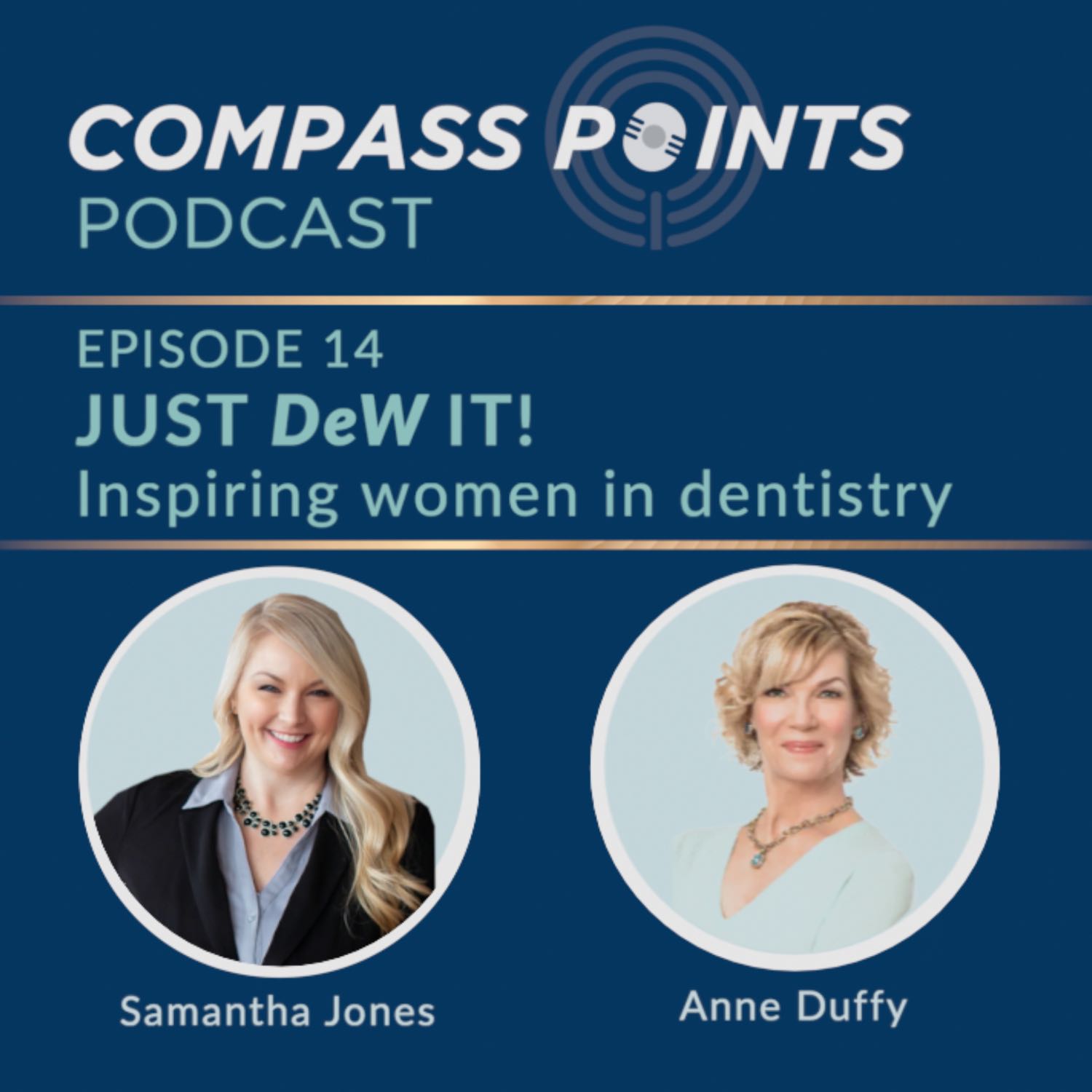 JUST DeW IT! Inspiring women in Dentistry with Anne Duffy