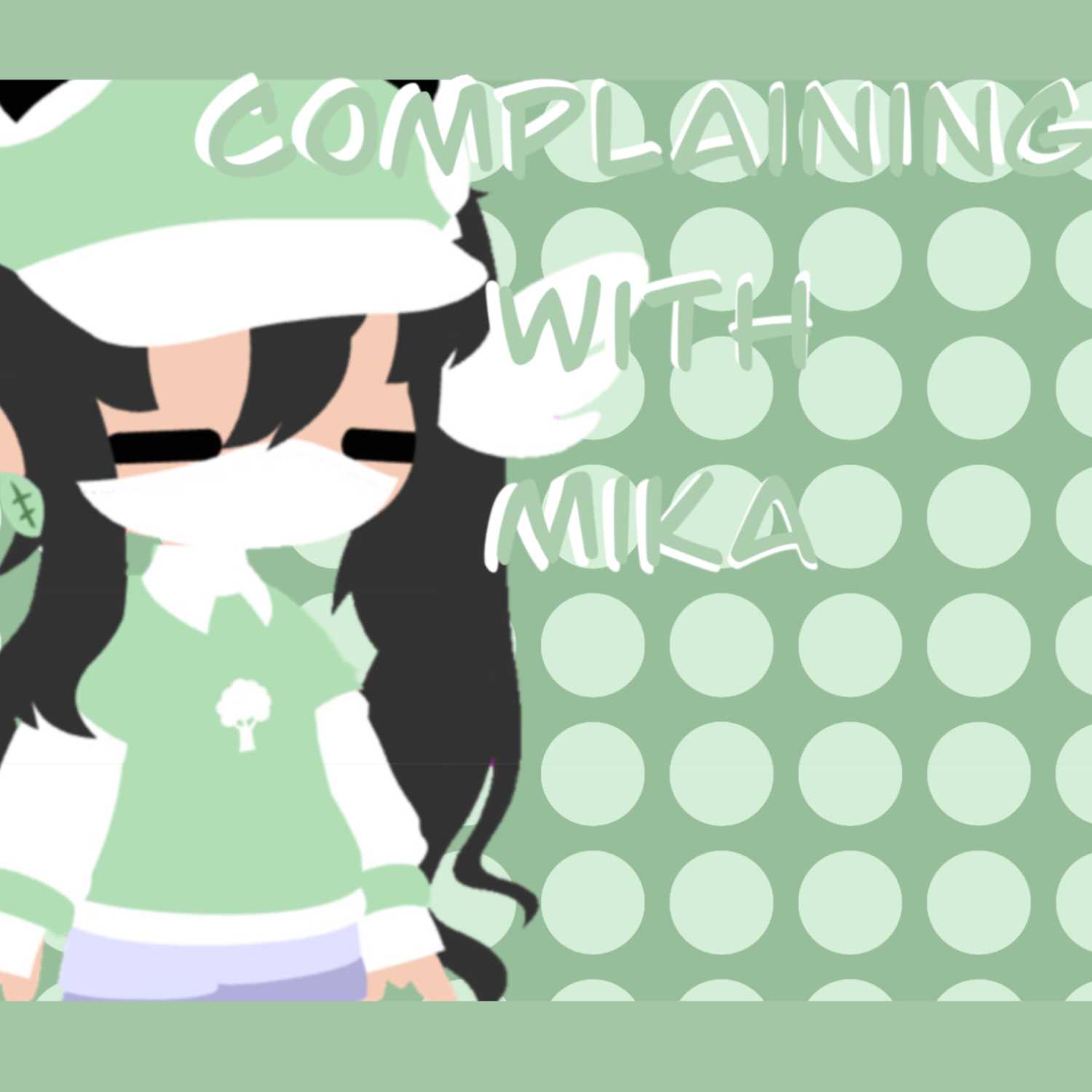 Complaining With Mika