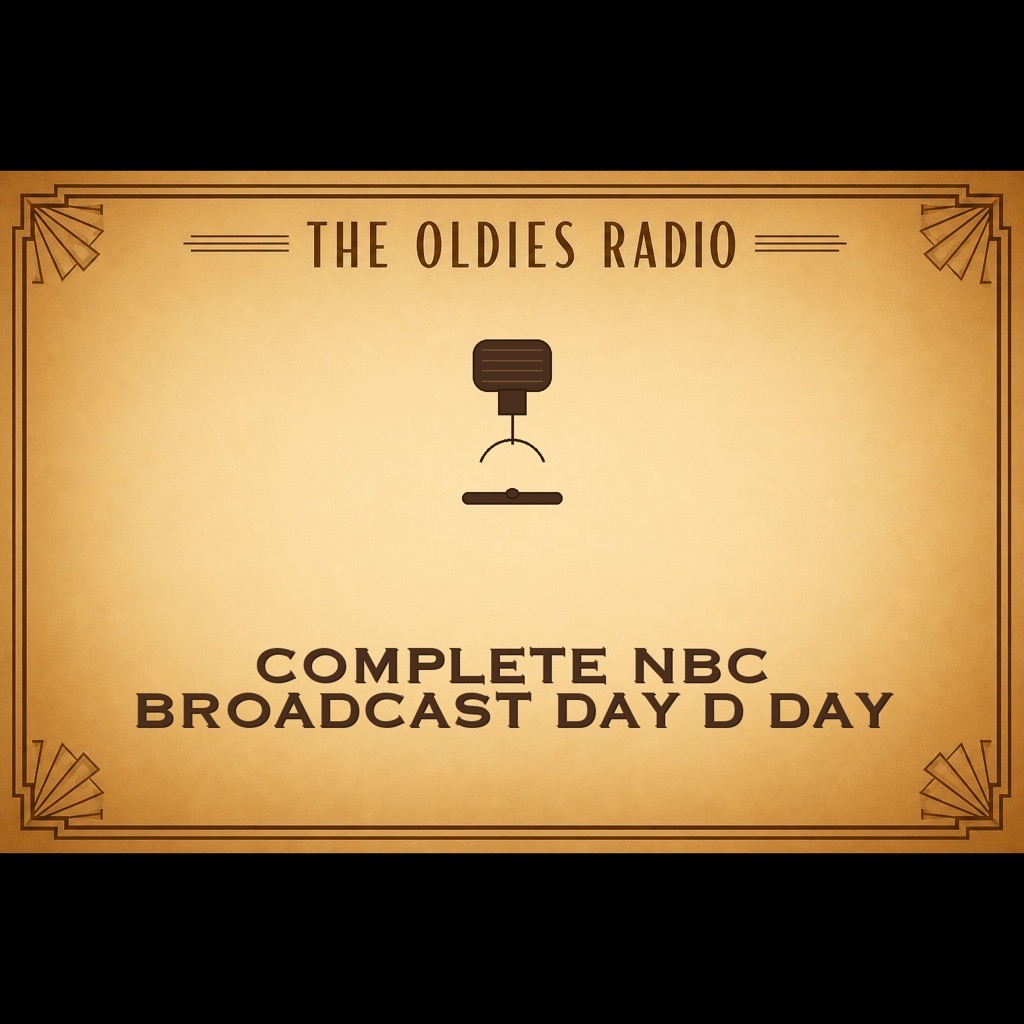 Complete NBC Broadcast Day D Day - The Oldies Radio podcast artwork