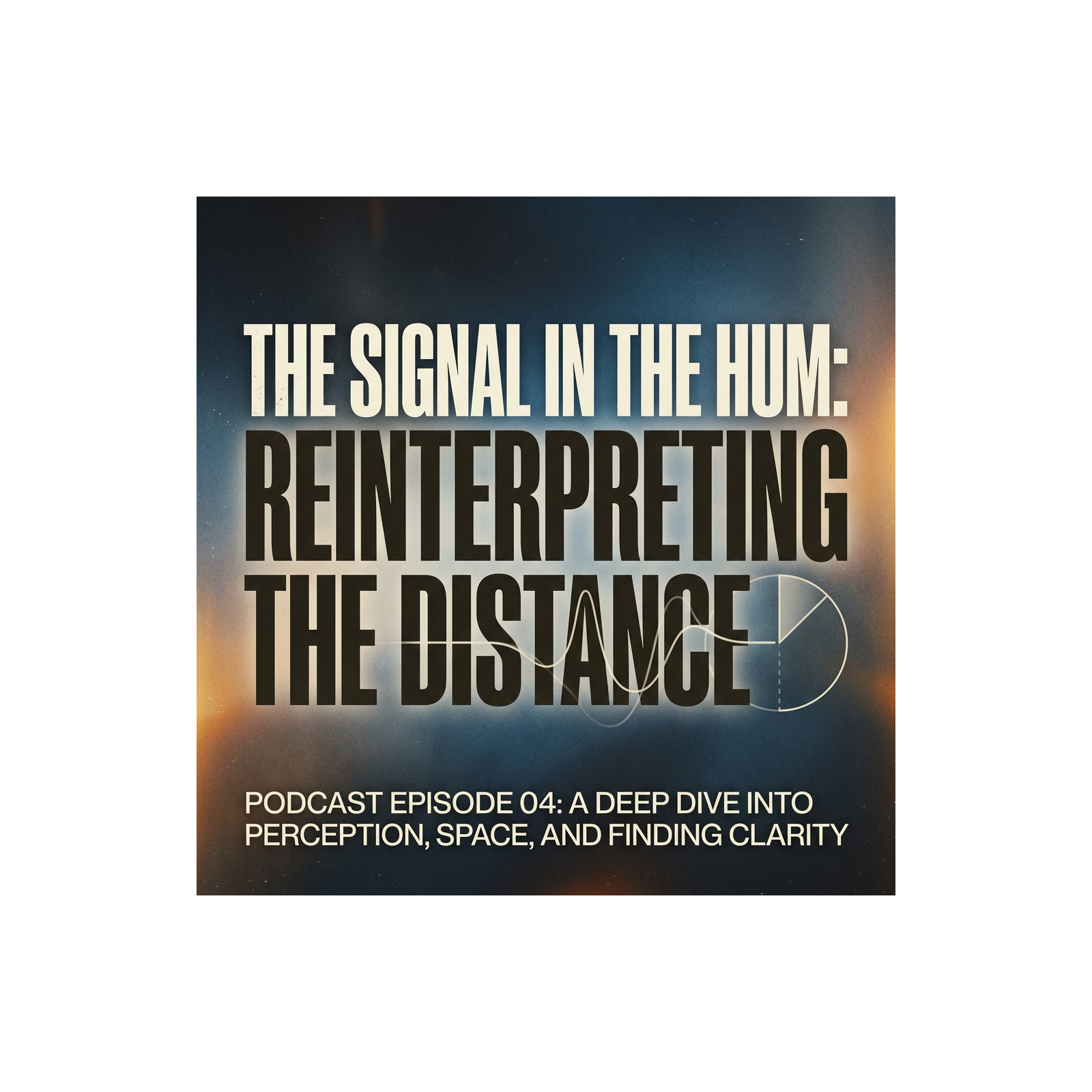 The Signal in the Hum: Reinterpreting the Distance episode artwork