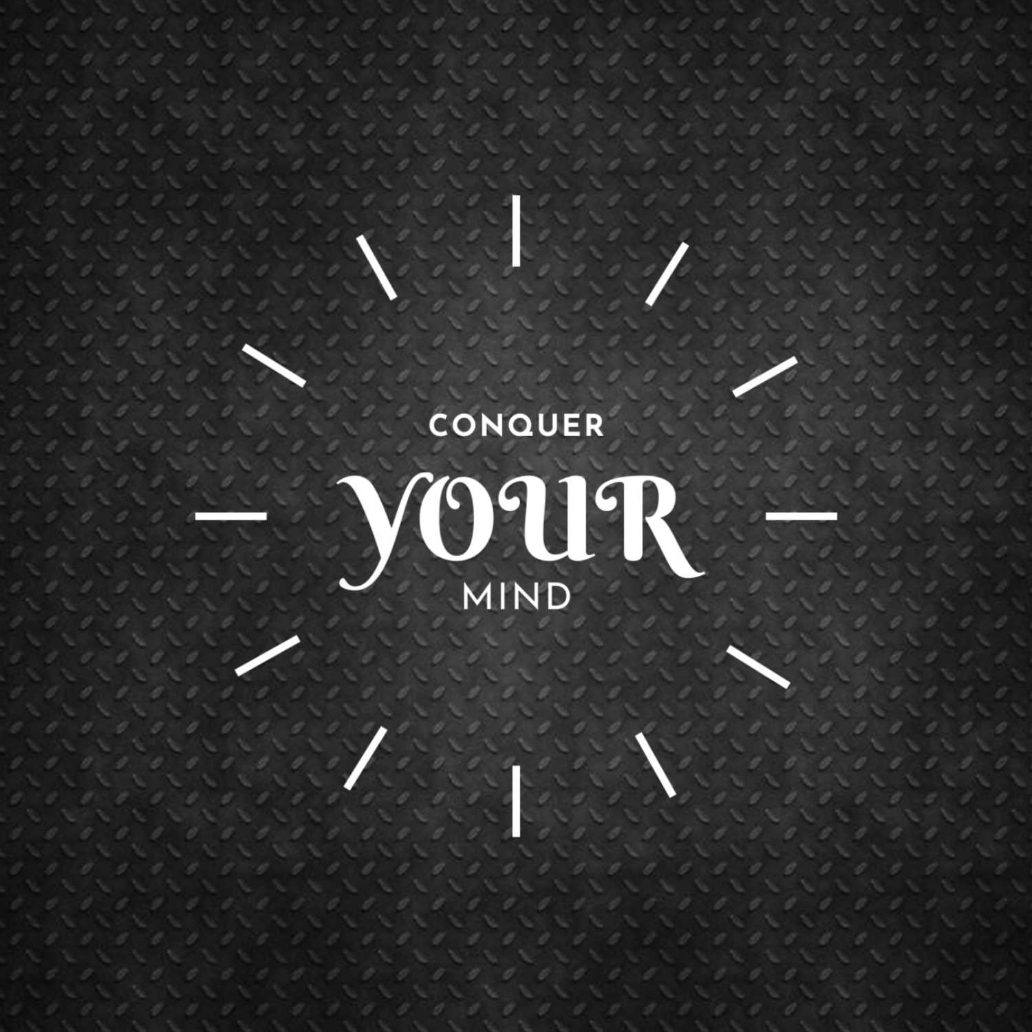 Conquer The Mind