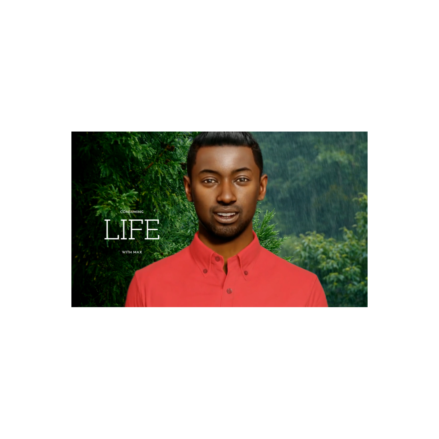 Consuming Life With Max