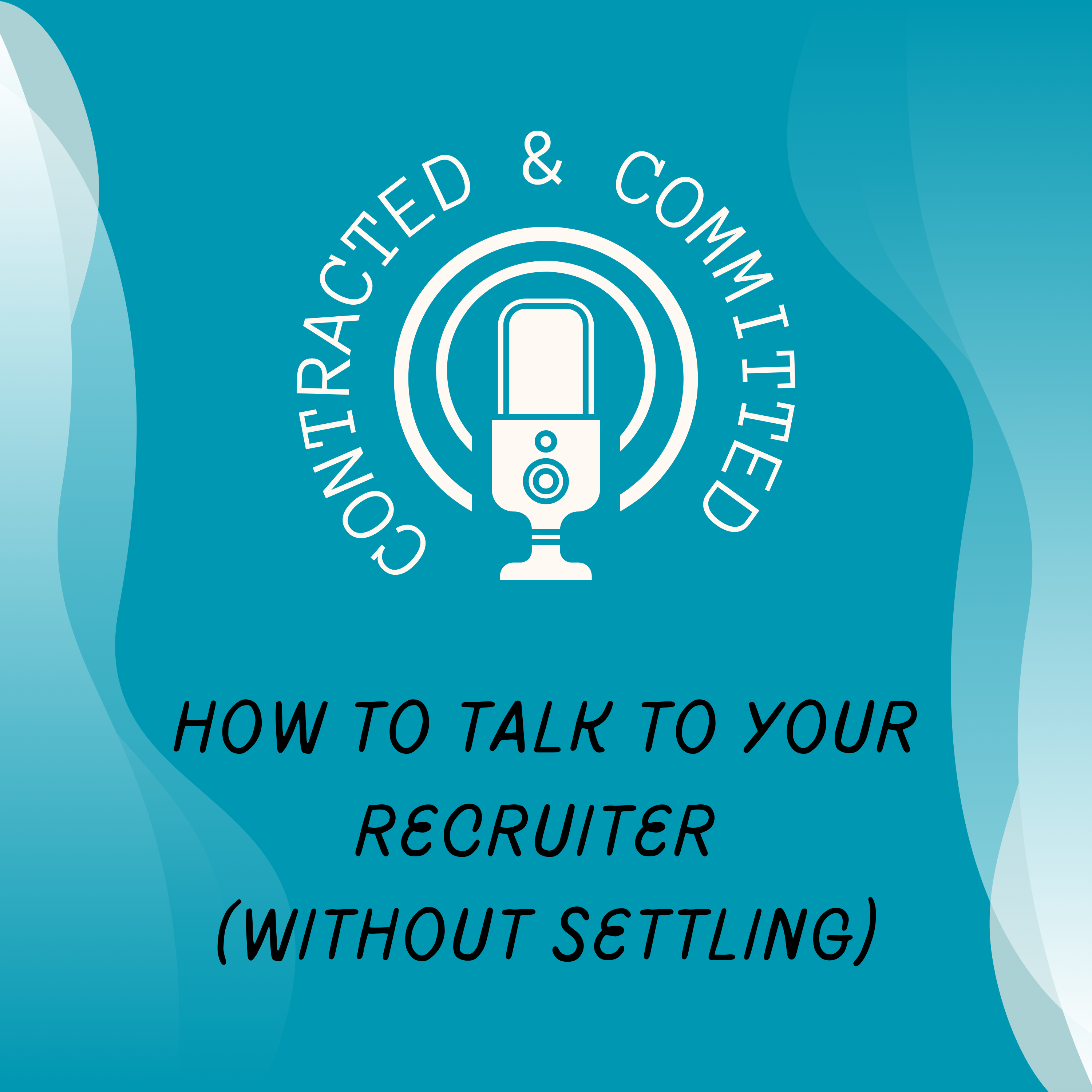 Mini 3: How to talk to your recuiter (without settling)