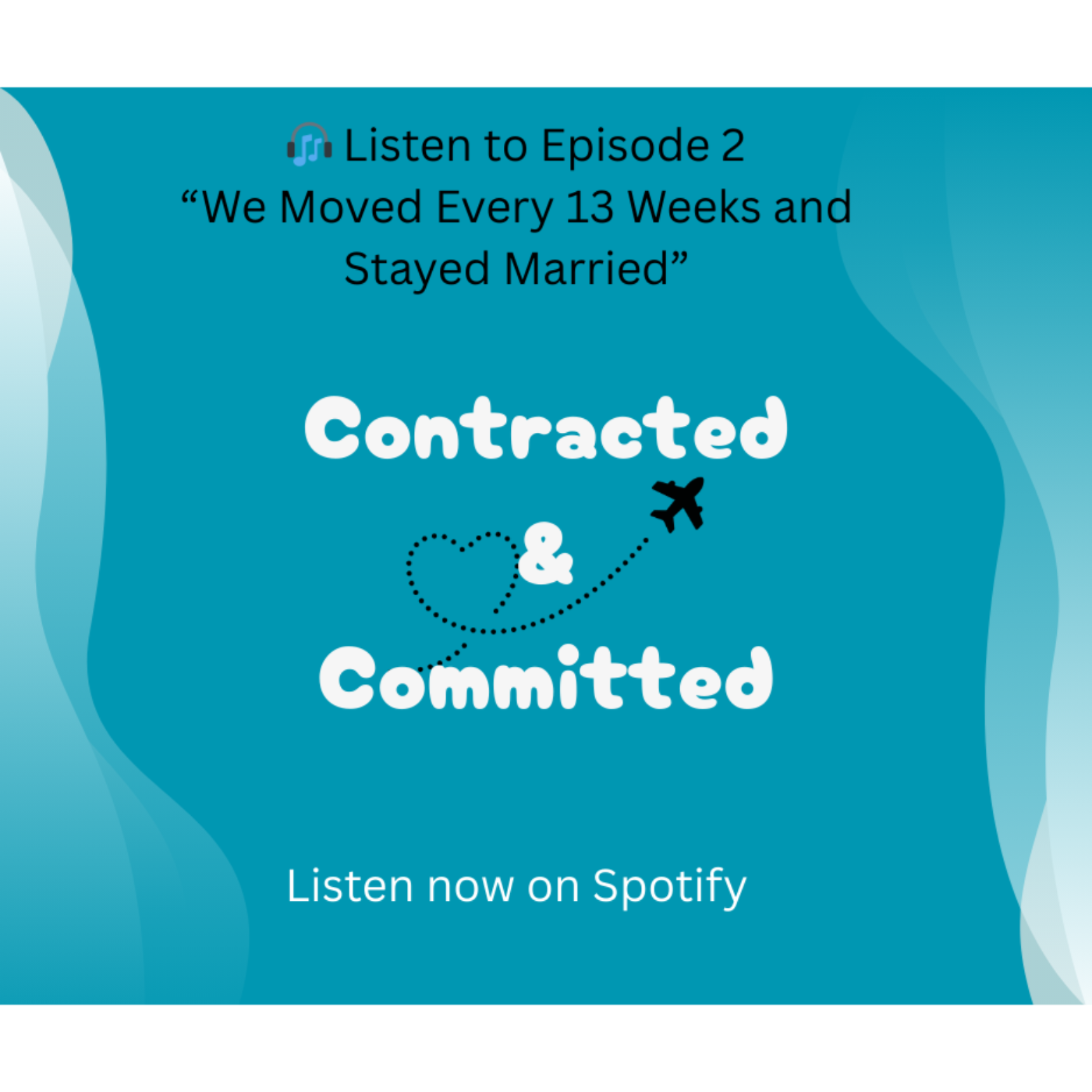 Episode 2: We Moved Every 13 Weeks and Stayed Married