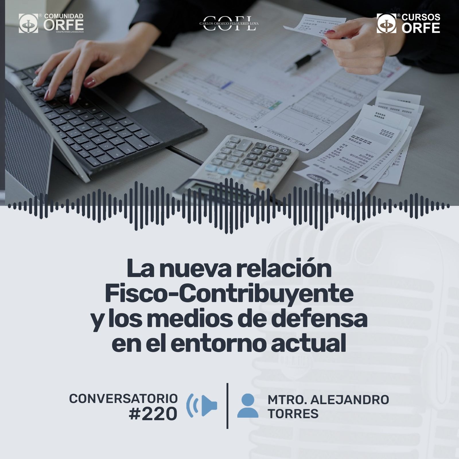 La nueva relación Fisco-Contribuyente y los medios de defensa en el entorno actual