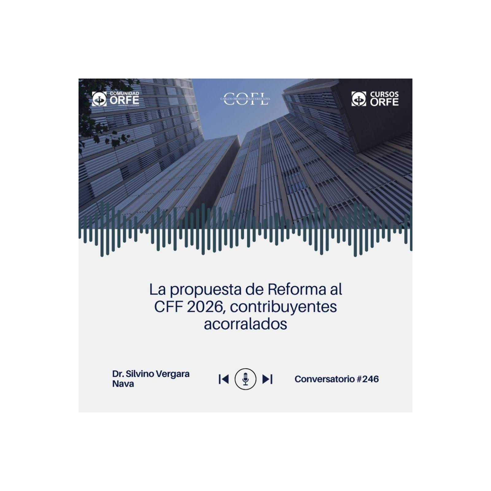 La propuesta de Reforma al CFF 2026, contribuyentes acorralados
