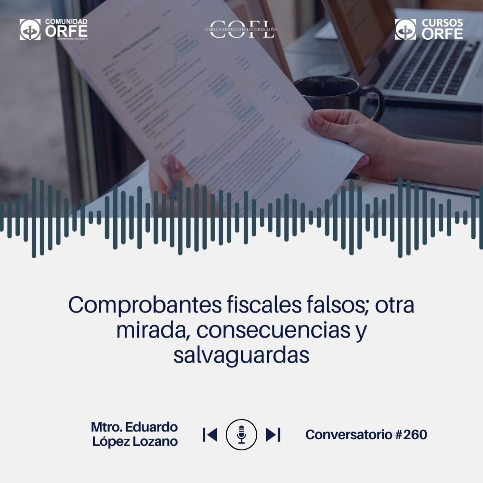Comprobantes fiscales falsos; otra mirada, consecuencias y salvaguardas