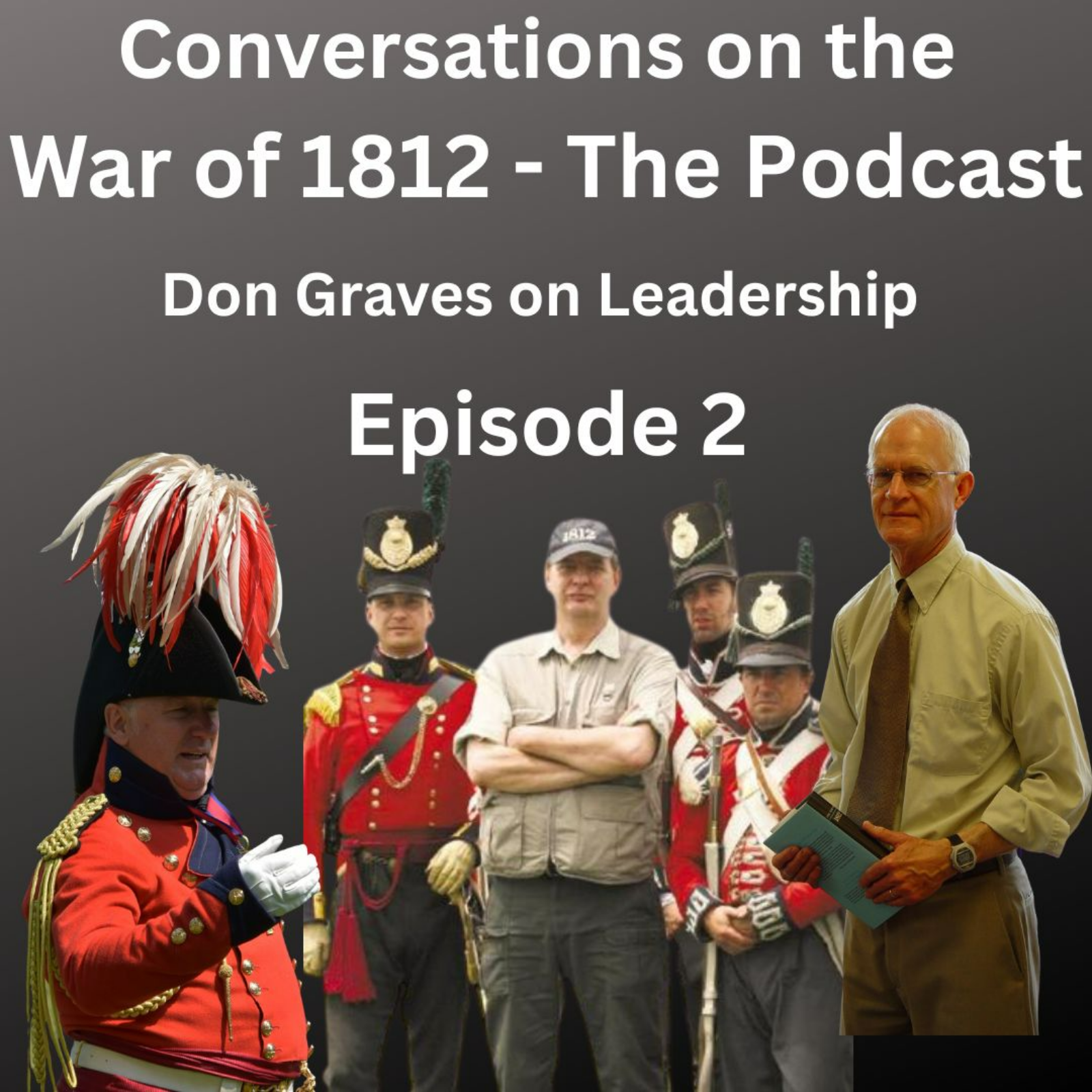 Don Graves Talks on Leadership During the War of 1812 episode artwork