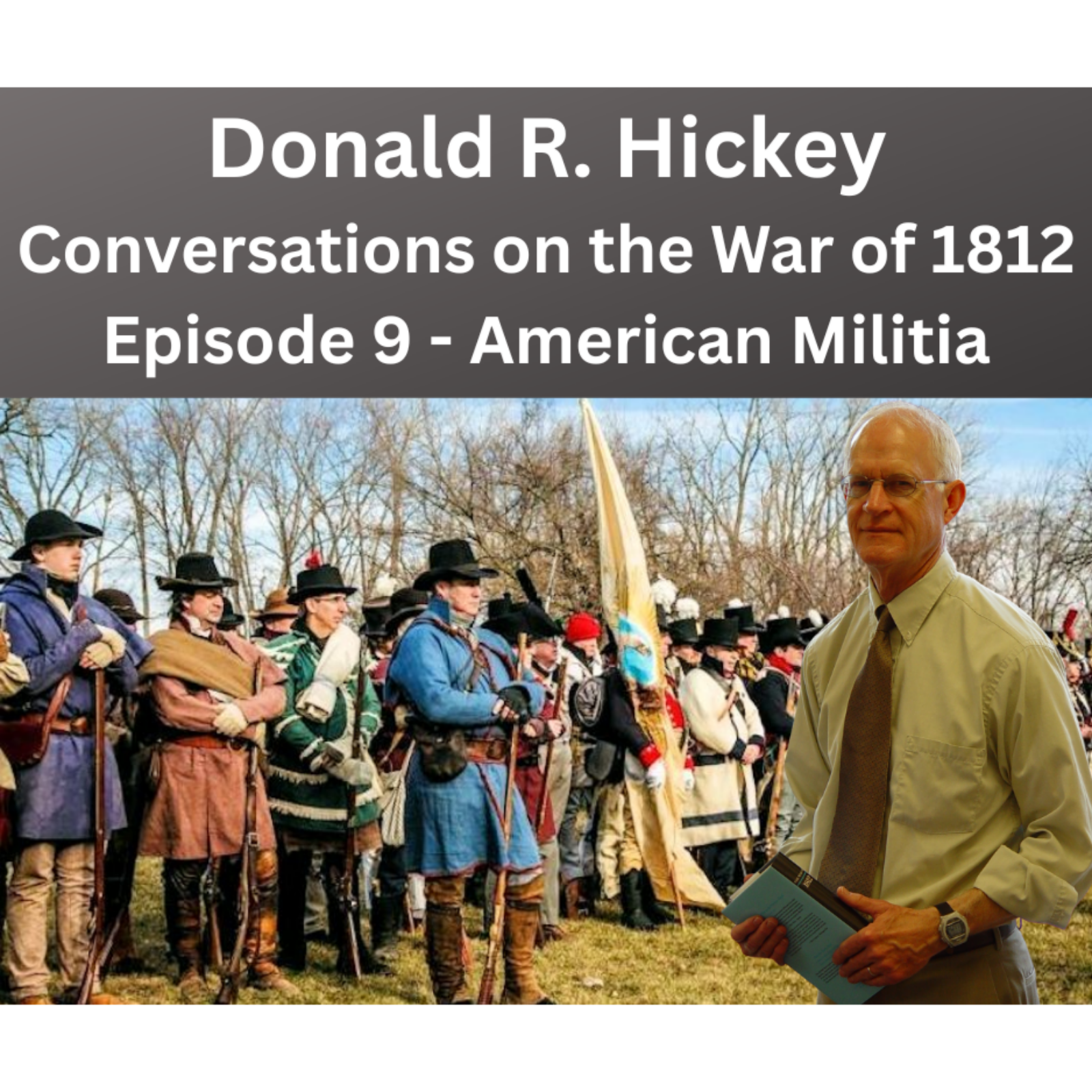 Don Hickey on American Militia During the War of 1812 episode artwork