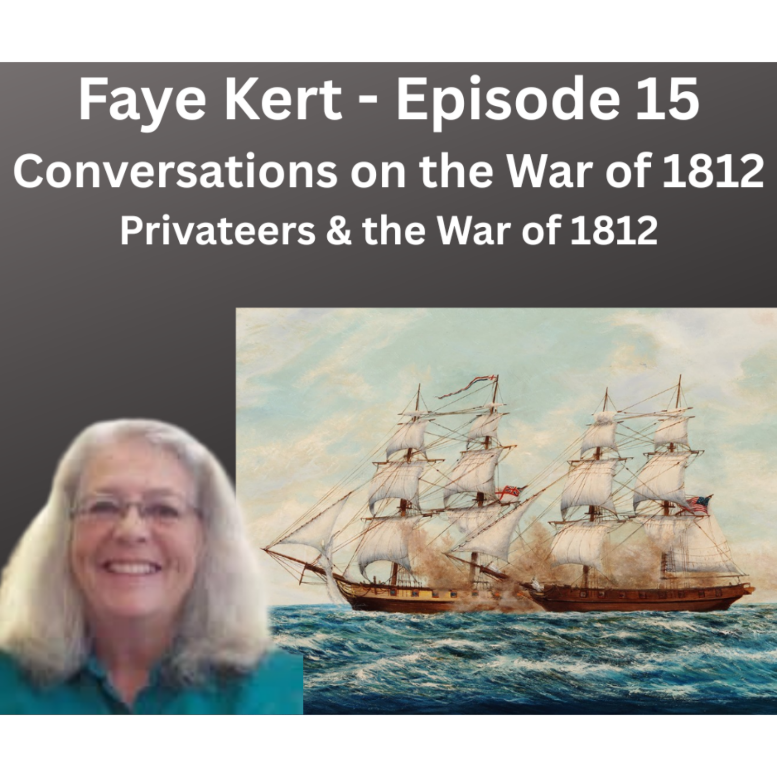 Faye Kert - Privateers During the War of 1812 episode artwork