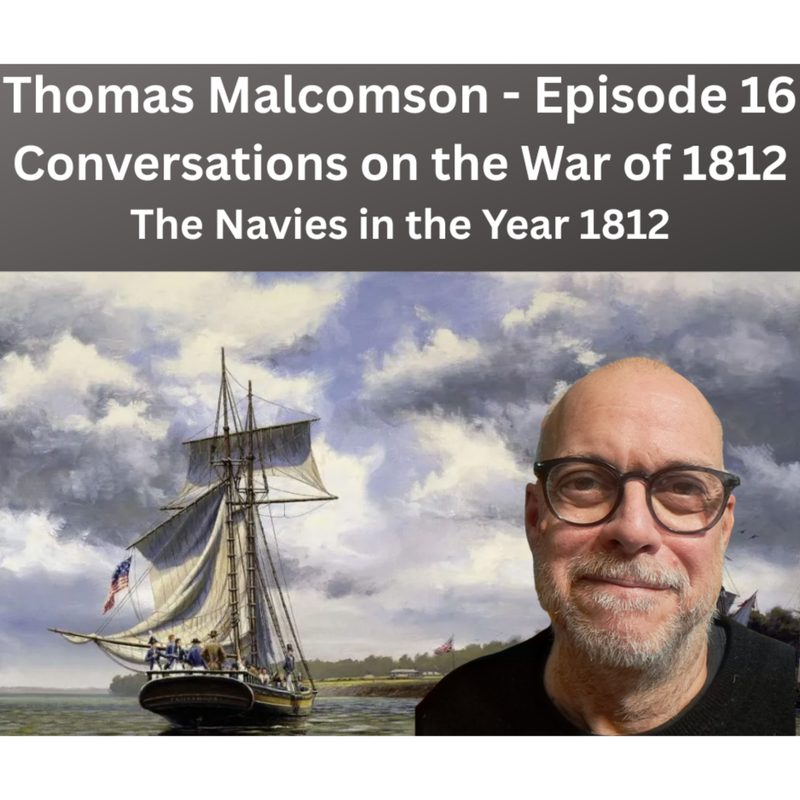 Thomas Malcomson - Navies in the Year 1812 episode artwork