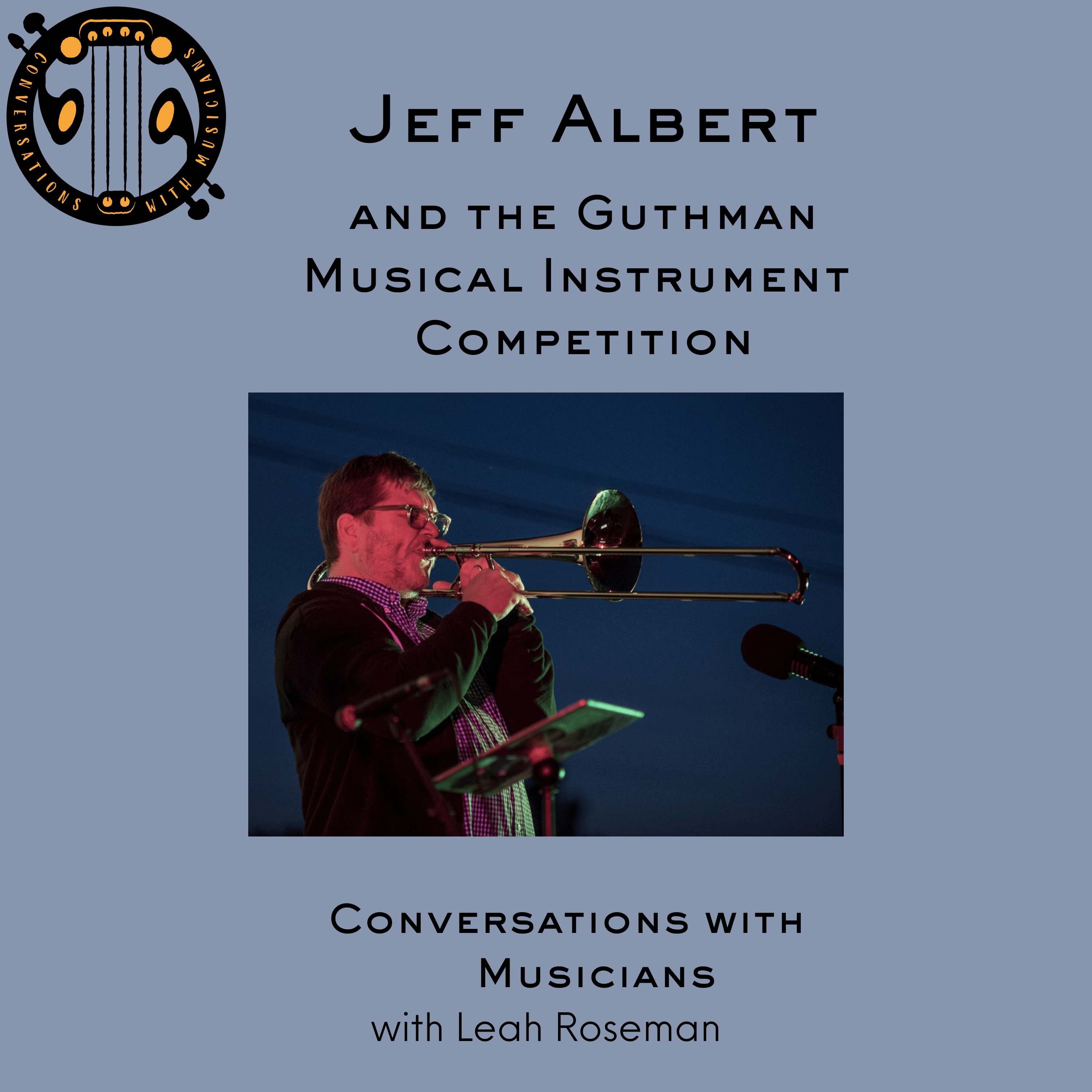 Guthman Musical Instrument Competition Highlights with Trombonist Jeff Albert episode artwork