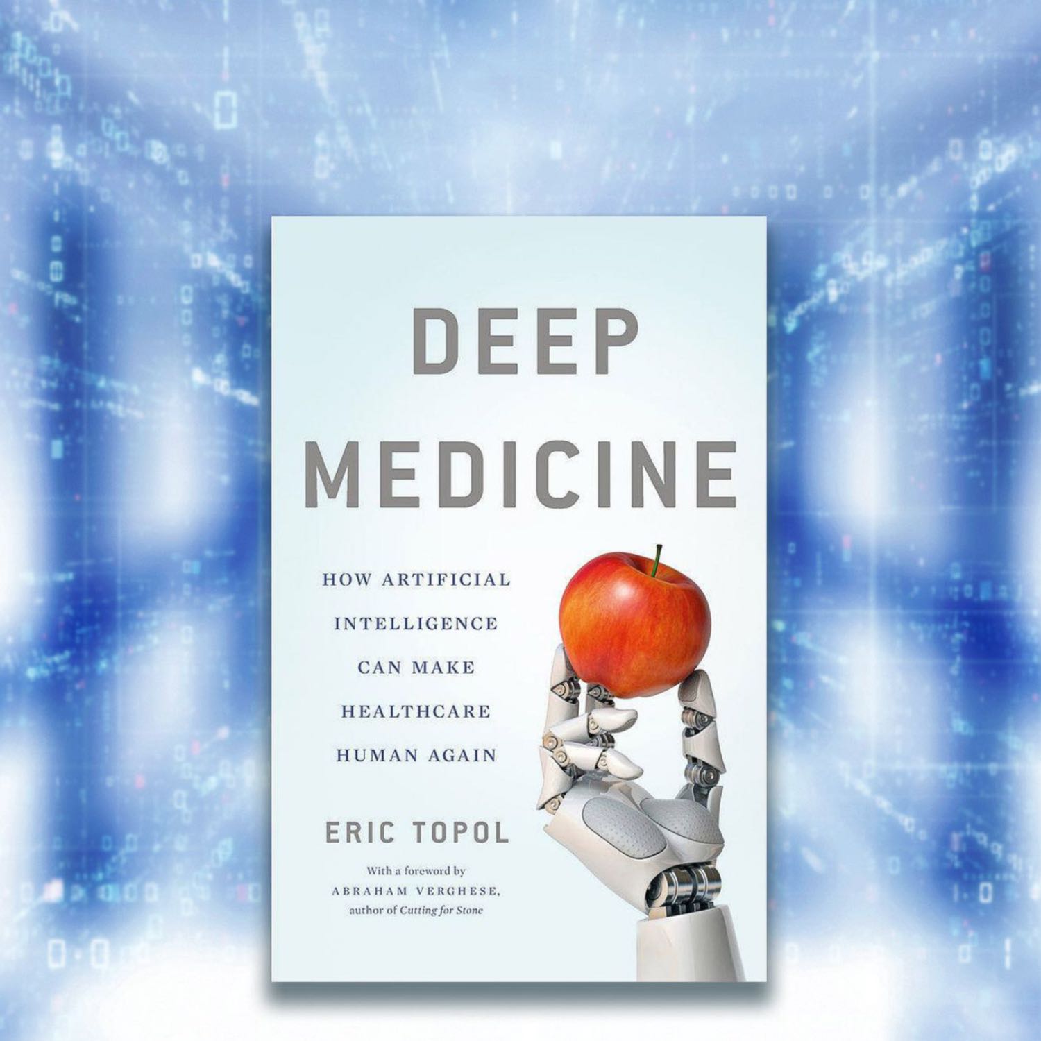 Episode 14: Deep Medicine by Eric Topol (Part 2)
