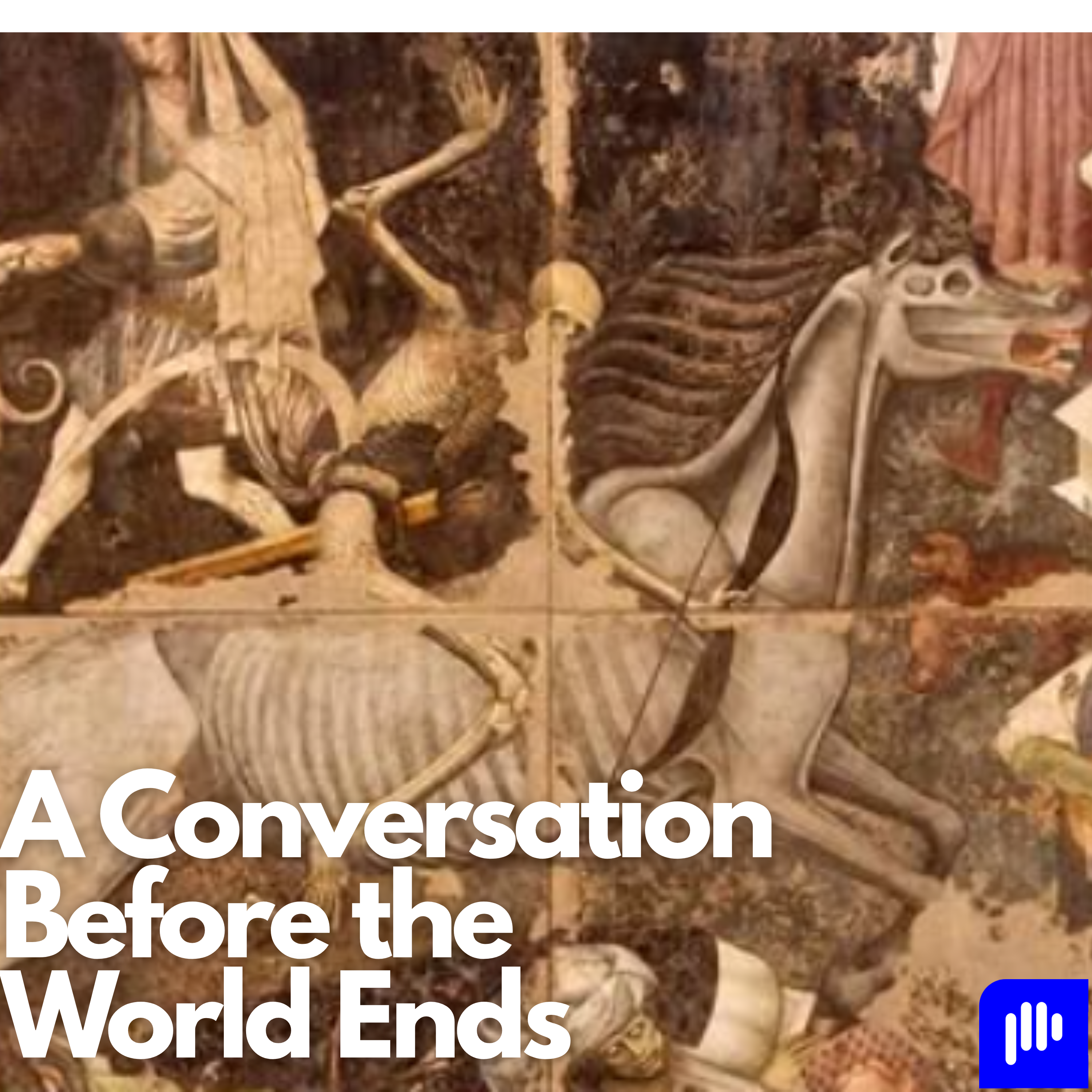 A Conversation Before The World Ends