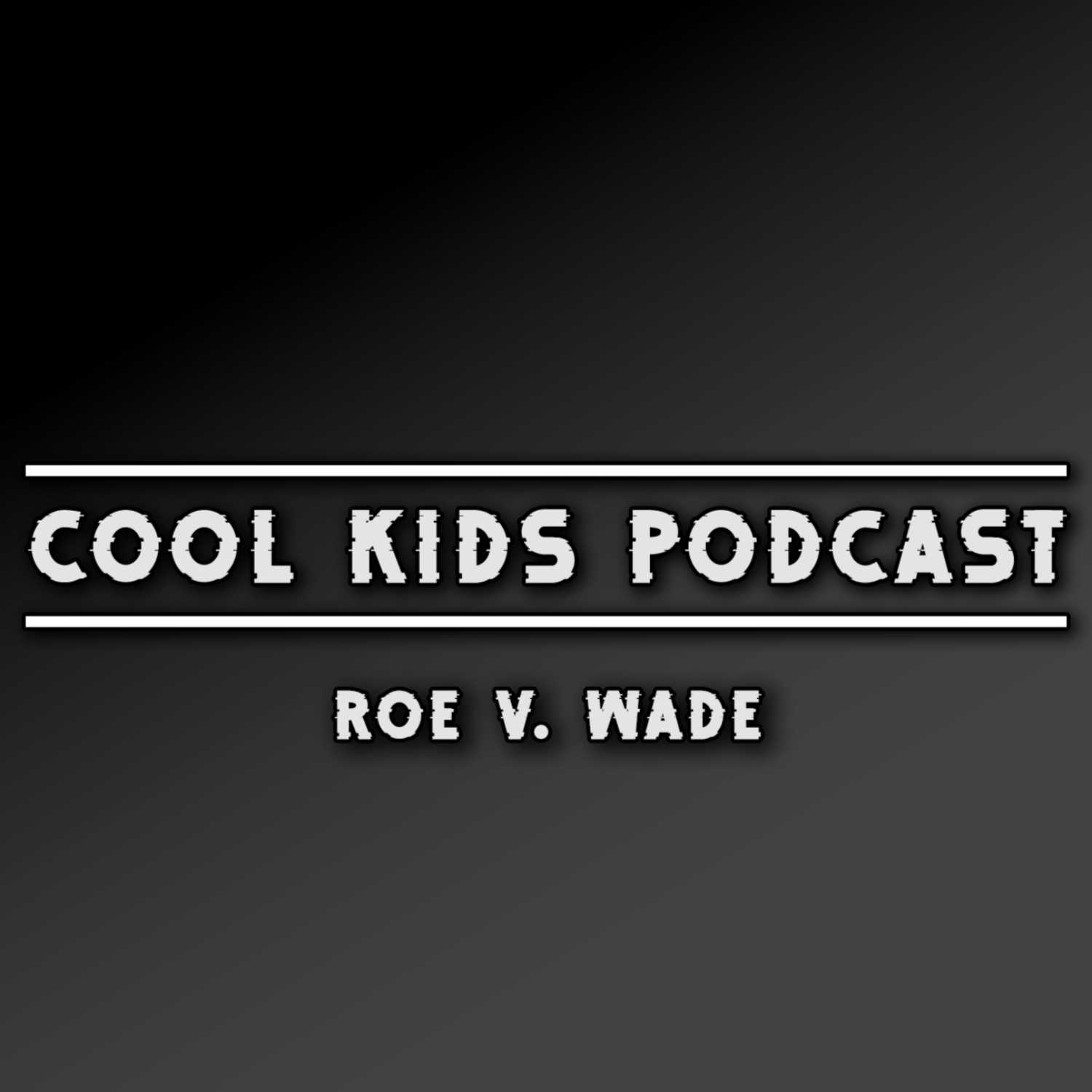 CKP Episode 18 | Roe V. Wade